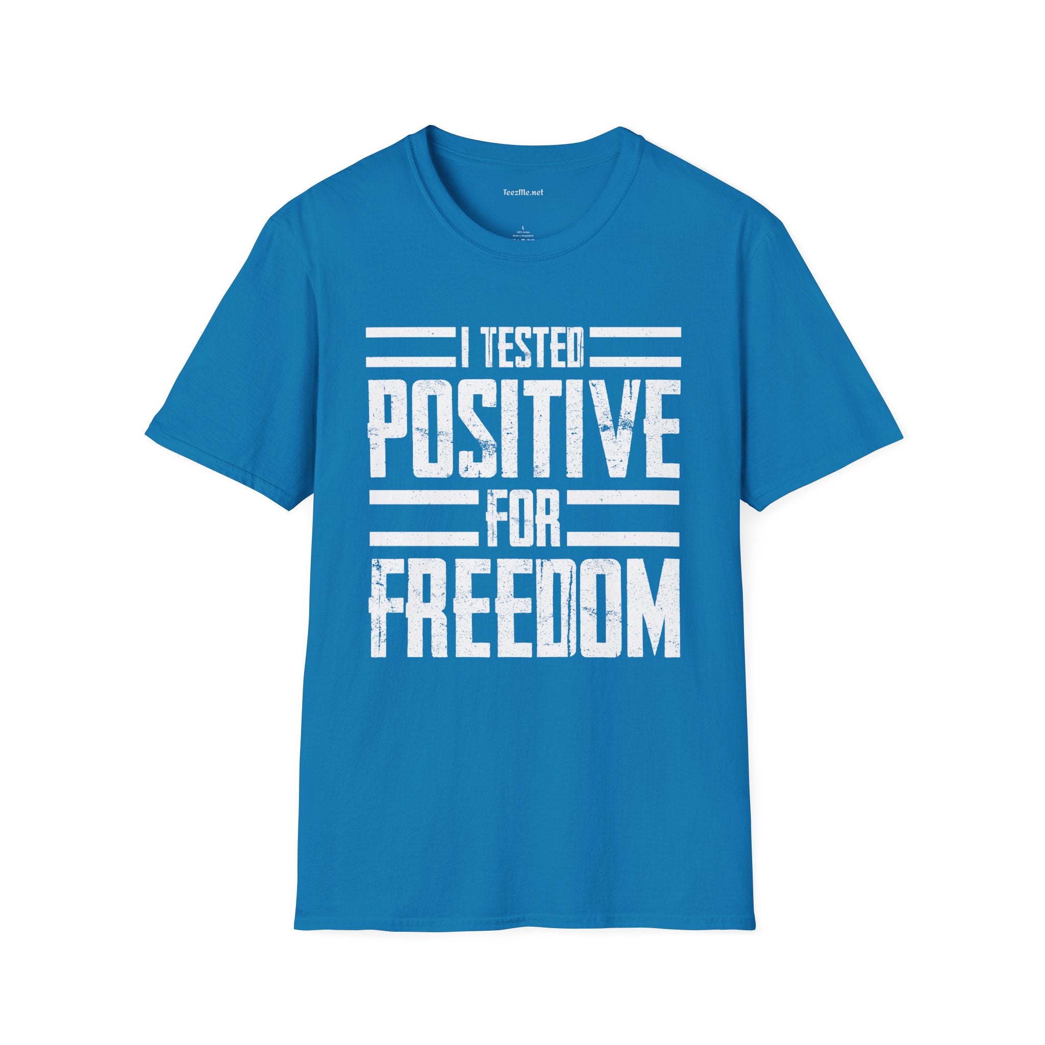 I Tested POSITIVE For FREEDOM Unisex Soft Style T-Shirt 100% Cotton Graphic