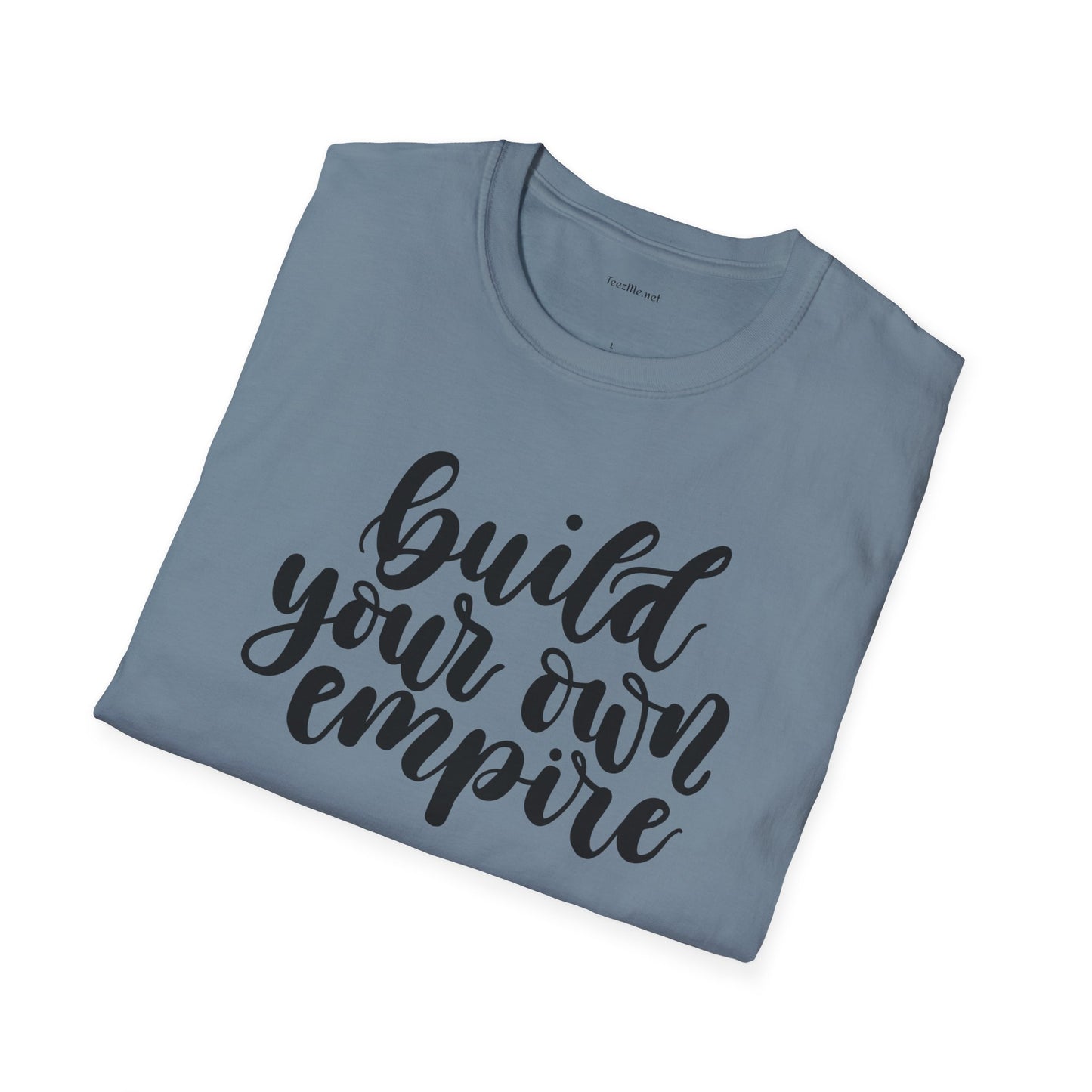 Build your own Empire  - Unisex Softstyle T-Shirt 100% Cotton Graphic