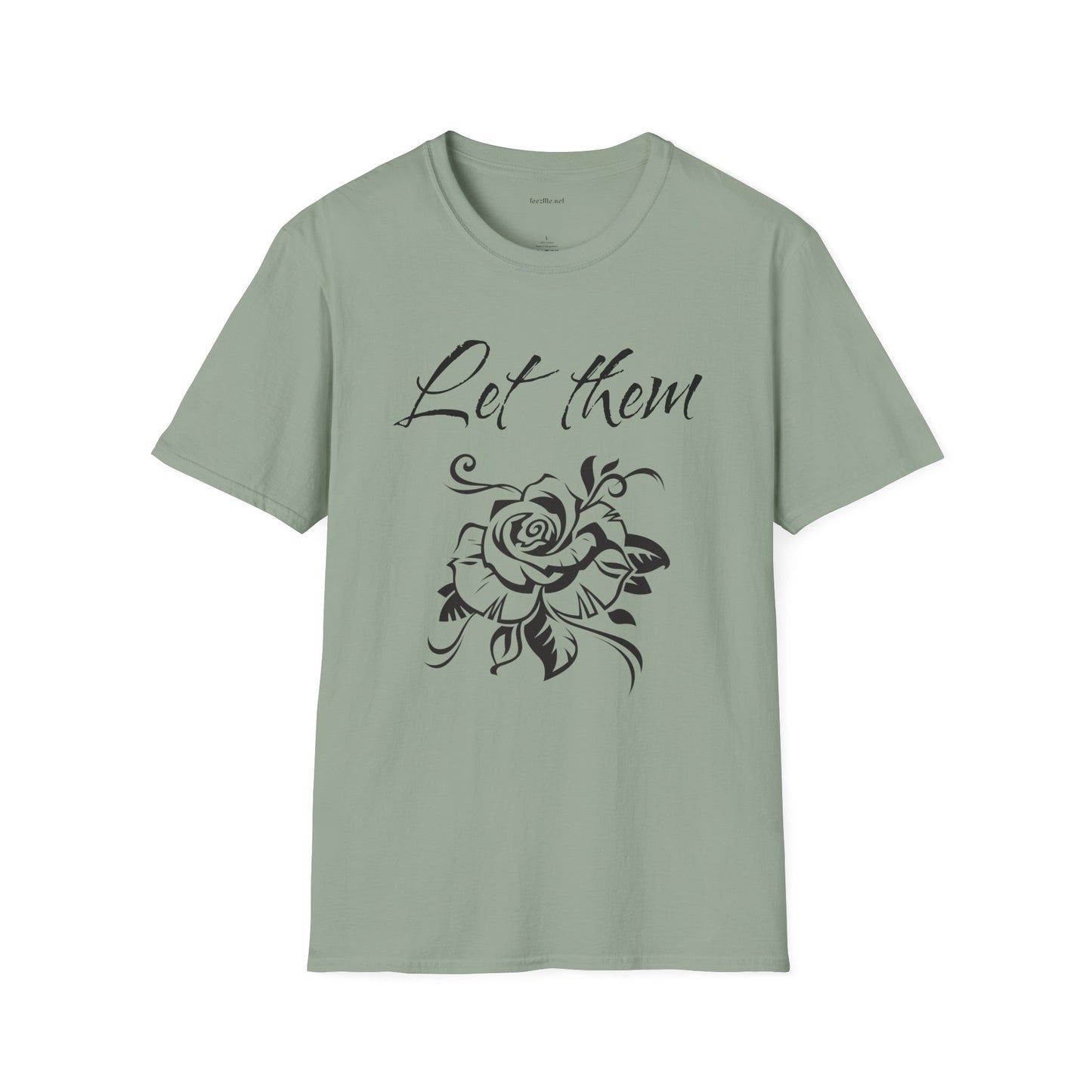 Let Them  - Unisex Softstyle T-Shirt 100% Cotton Graphic