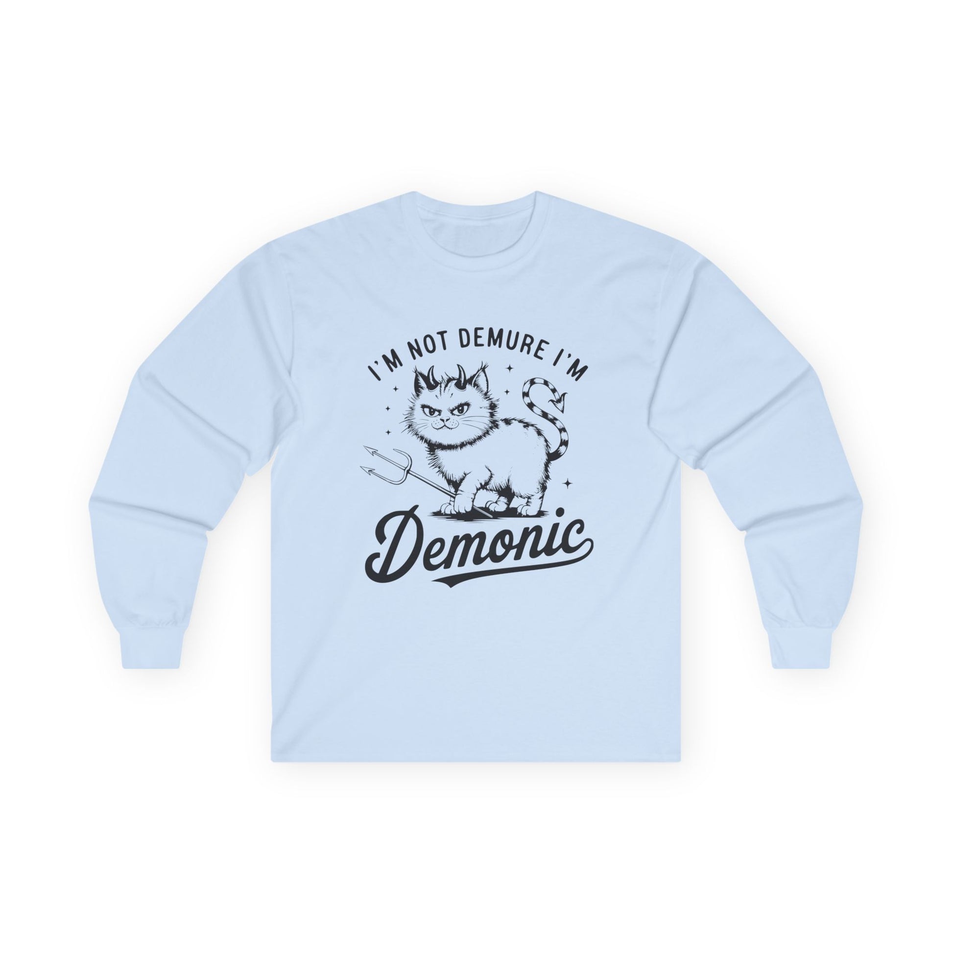 I'm Not Demure Unisex Ultra Cotton Long Sleeve Tee