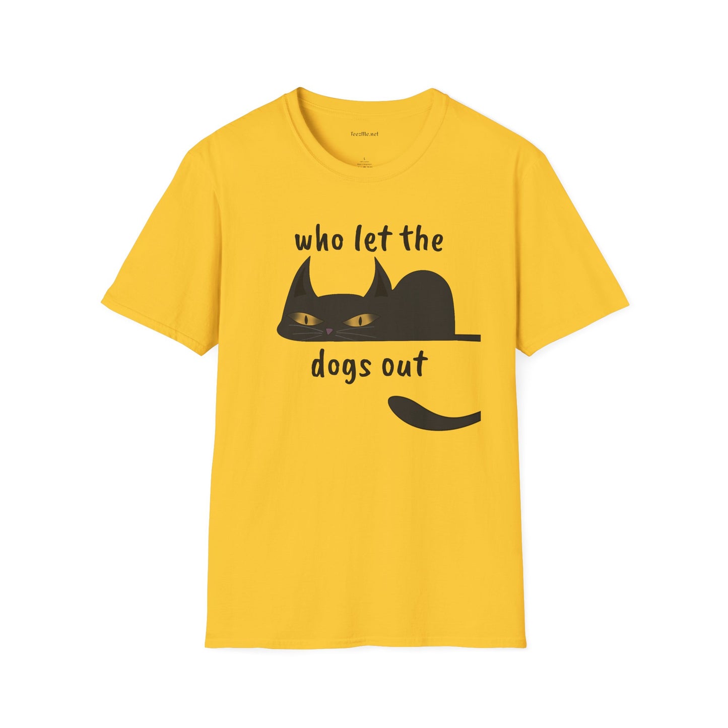 Who let the dogs out - Unisex Softstyle T-Shirt 100% Cotton Graphic