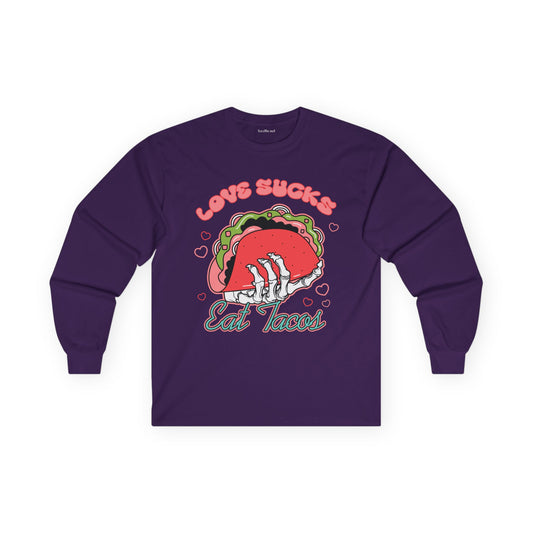 Love Sucks Eat Tacos Unisex Ultra Cotton Long Sleeve Tee