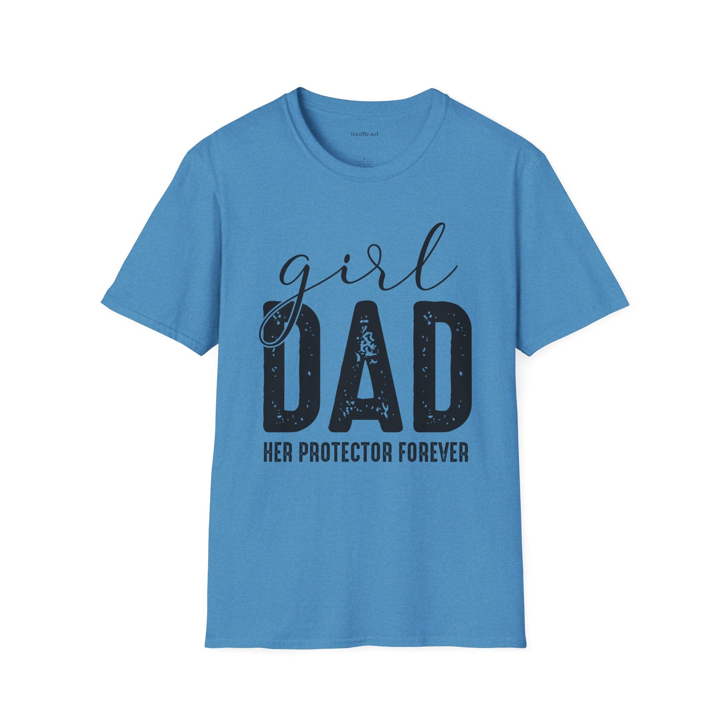 Girl Dad Her Protector Forever Unisex Soft Style T-Shirt 100% Cotton Graphic