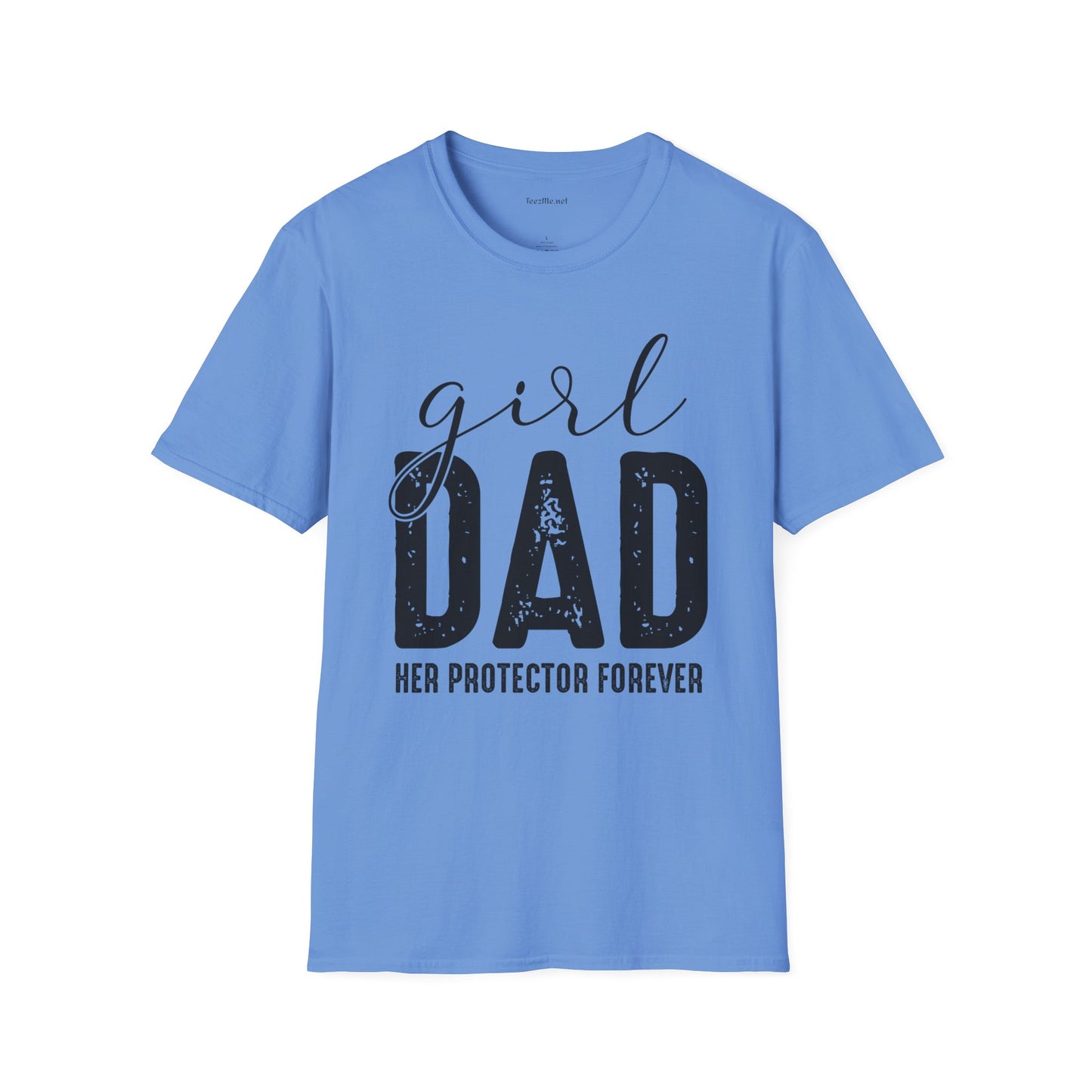 Girl Dad Her Protector Forever Unisex Soft Style T-Shirt 100% Cotton Graphic