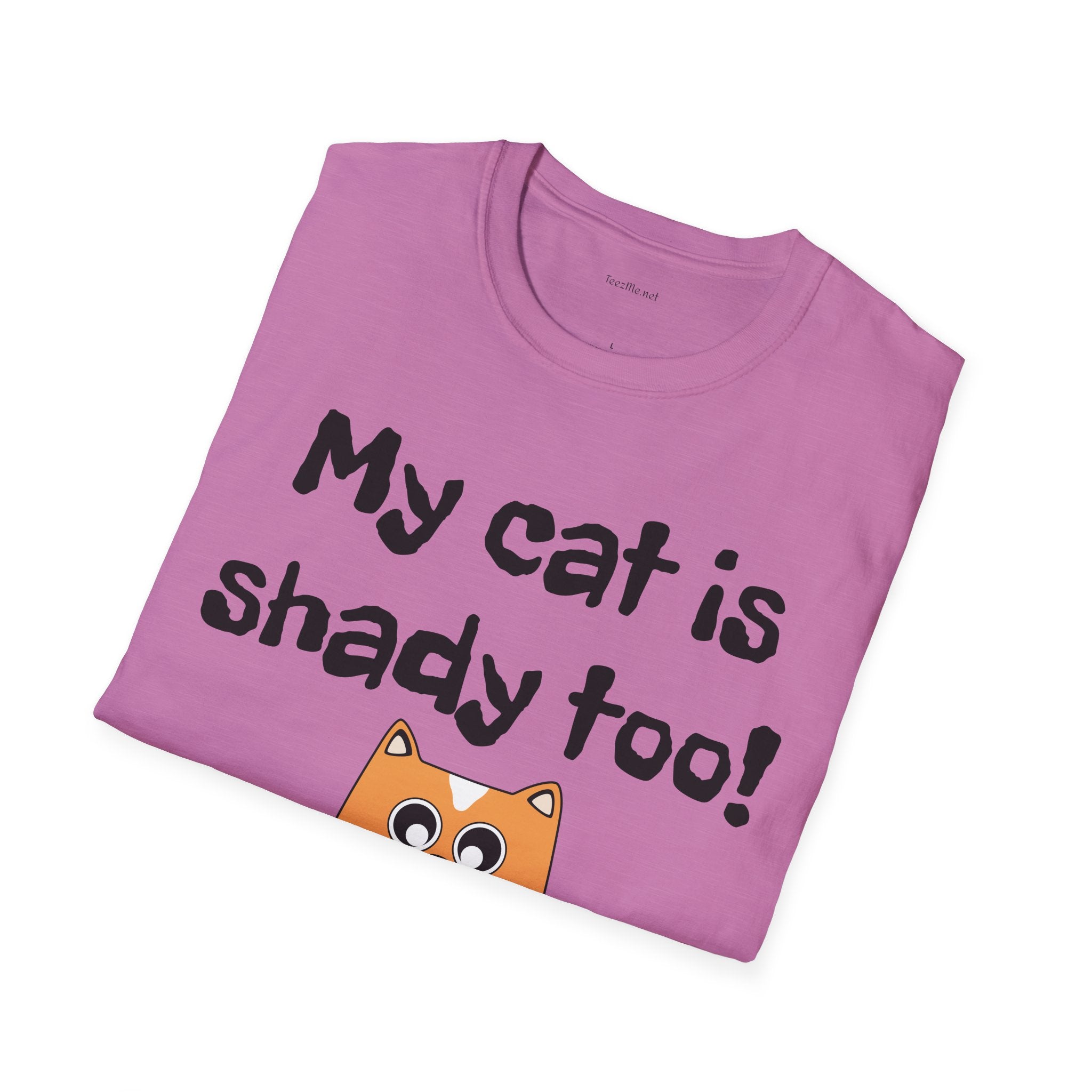 My cat is shady too! - Unisex Softstyle T-Shirt 100% Cotton Graphic