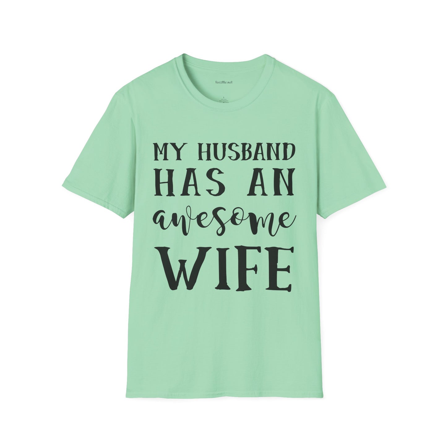 My Husband Has An Awesome Wife Unisex Soft Style T-Shirt 100% Cotton Graphic