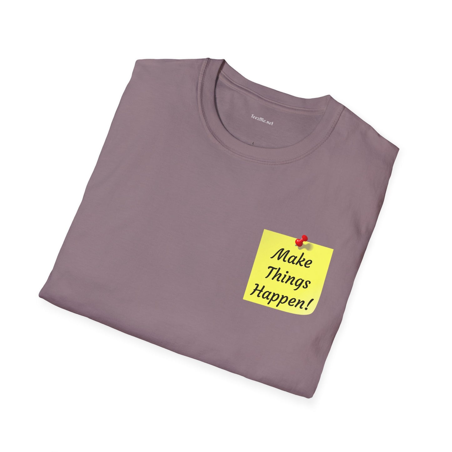 Make Things Happen! - Unisex Softstyle T-Shirt 100% Cotton Graphic
