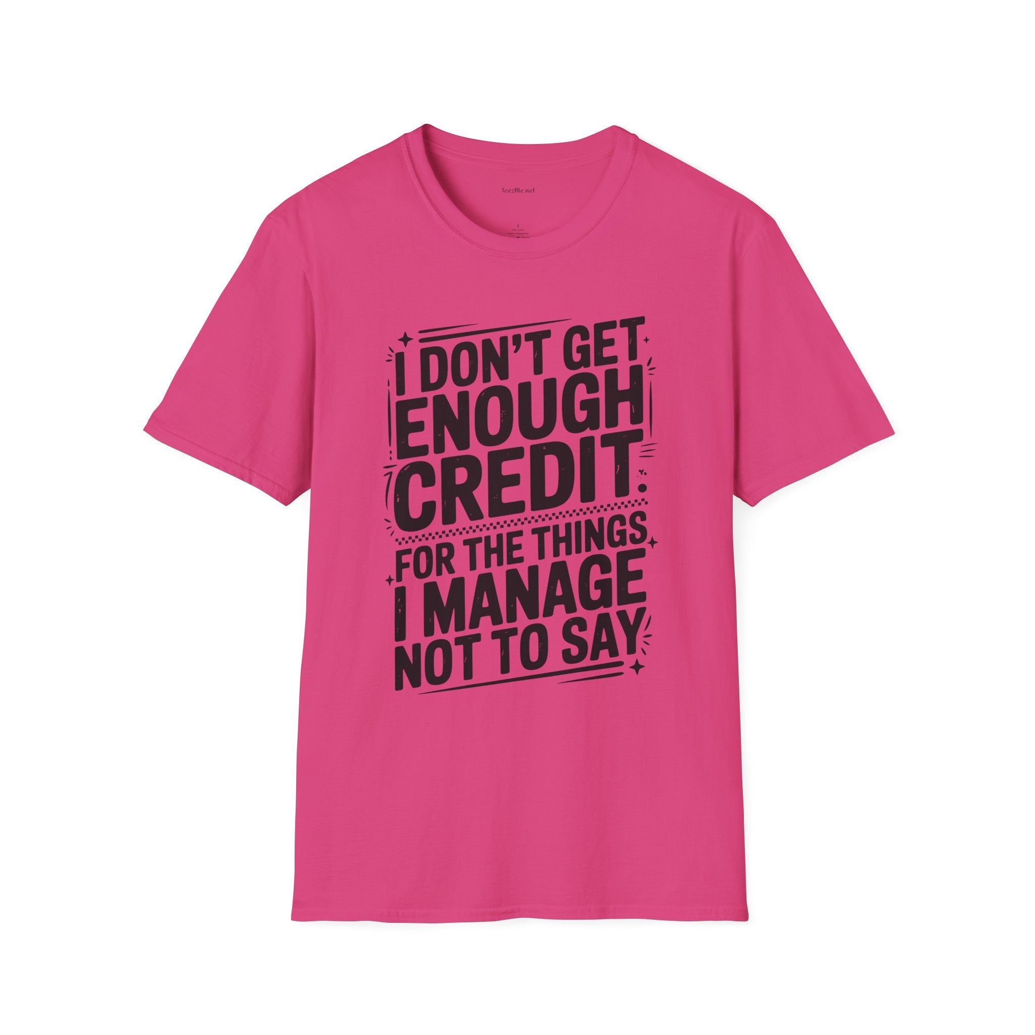 I Don’t Get Enough Credit T-Shirt — Funny Self-Care Saying Tee for Women