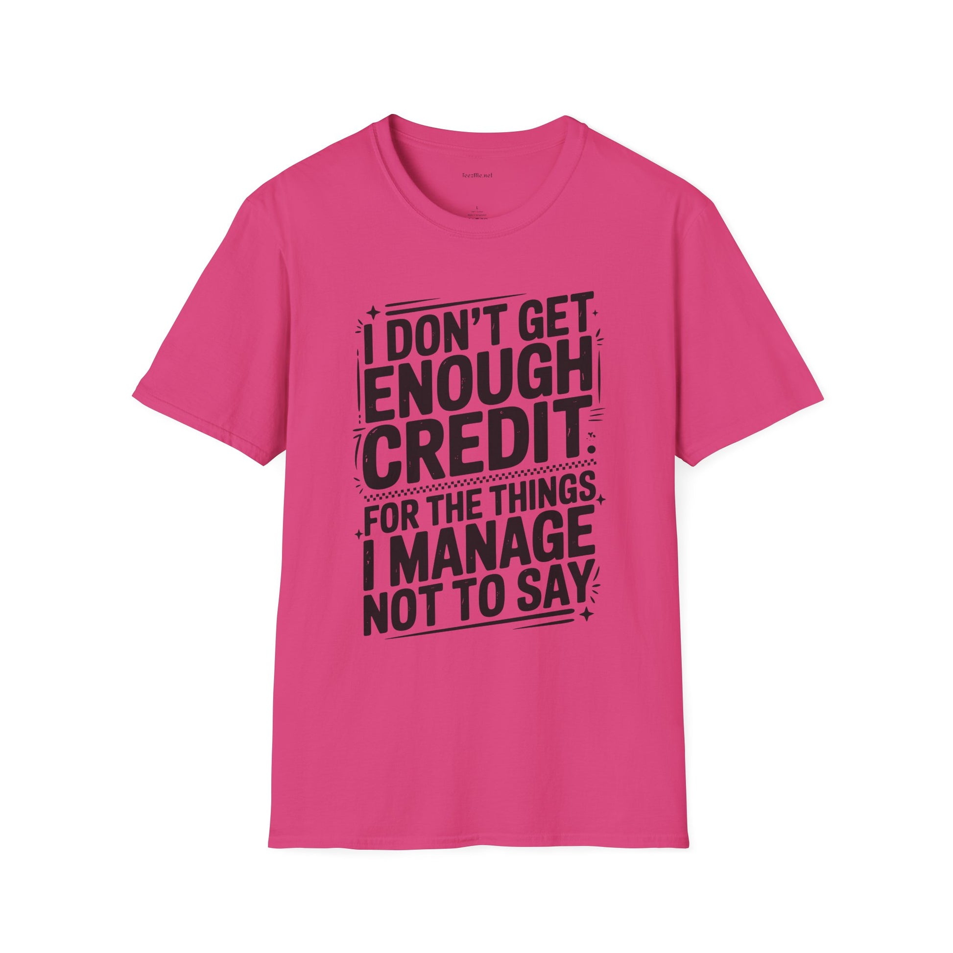 I Don’t Get Enough Credit T-Shirt — Funny Self-Care Saying Tee for Women