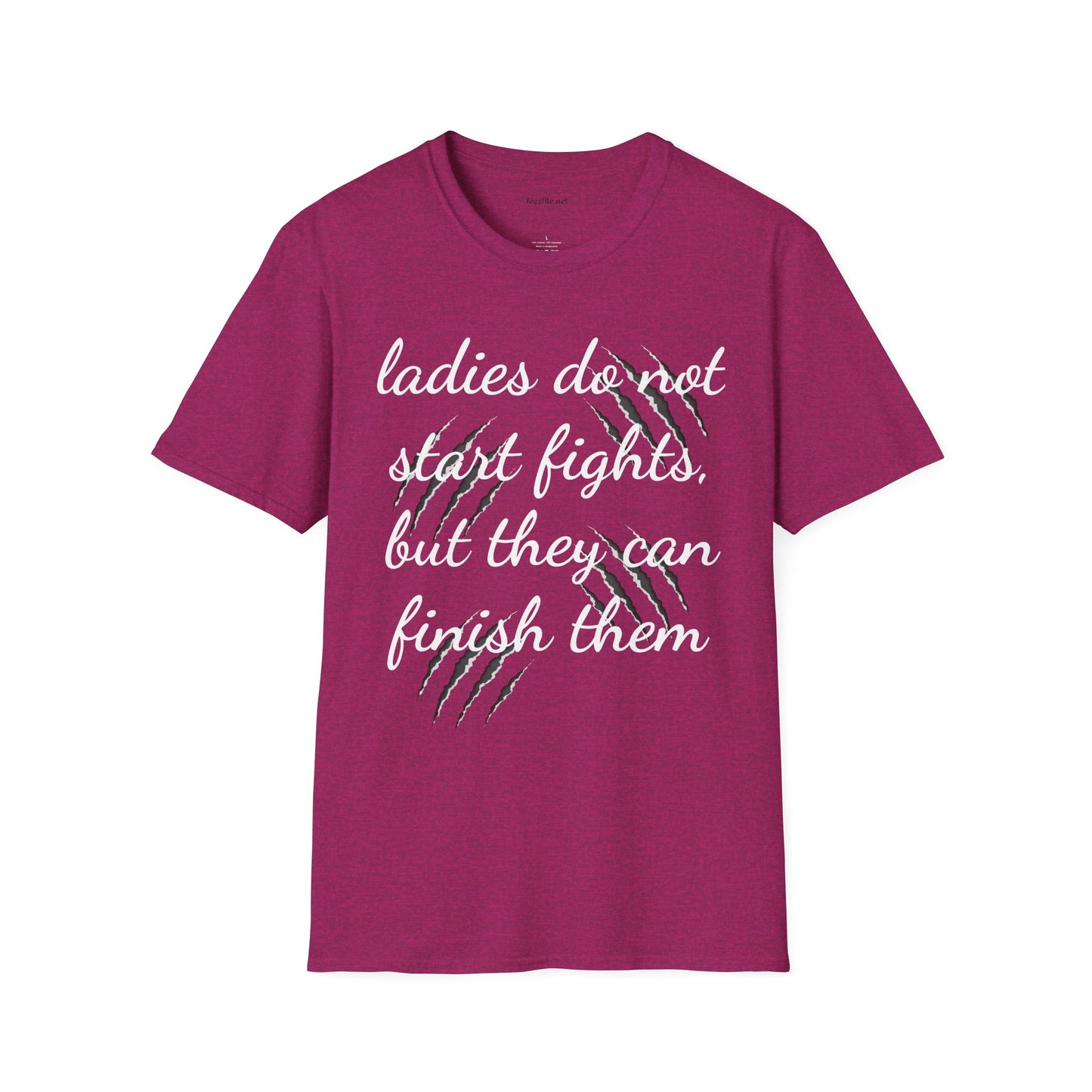Ladies do not start fights - Unisex Softstyle T-Shirt 100% Cotton Graphic