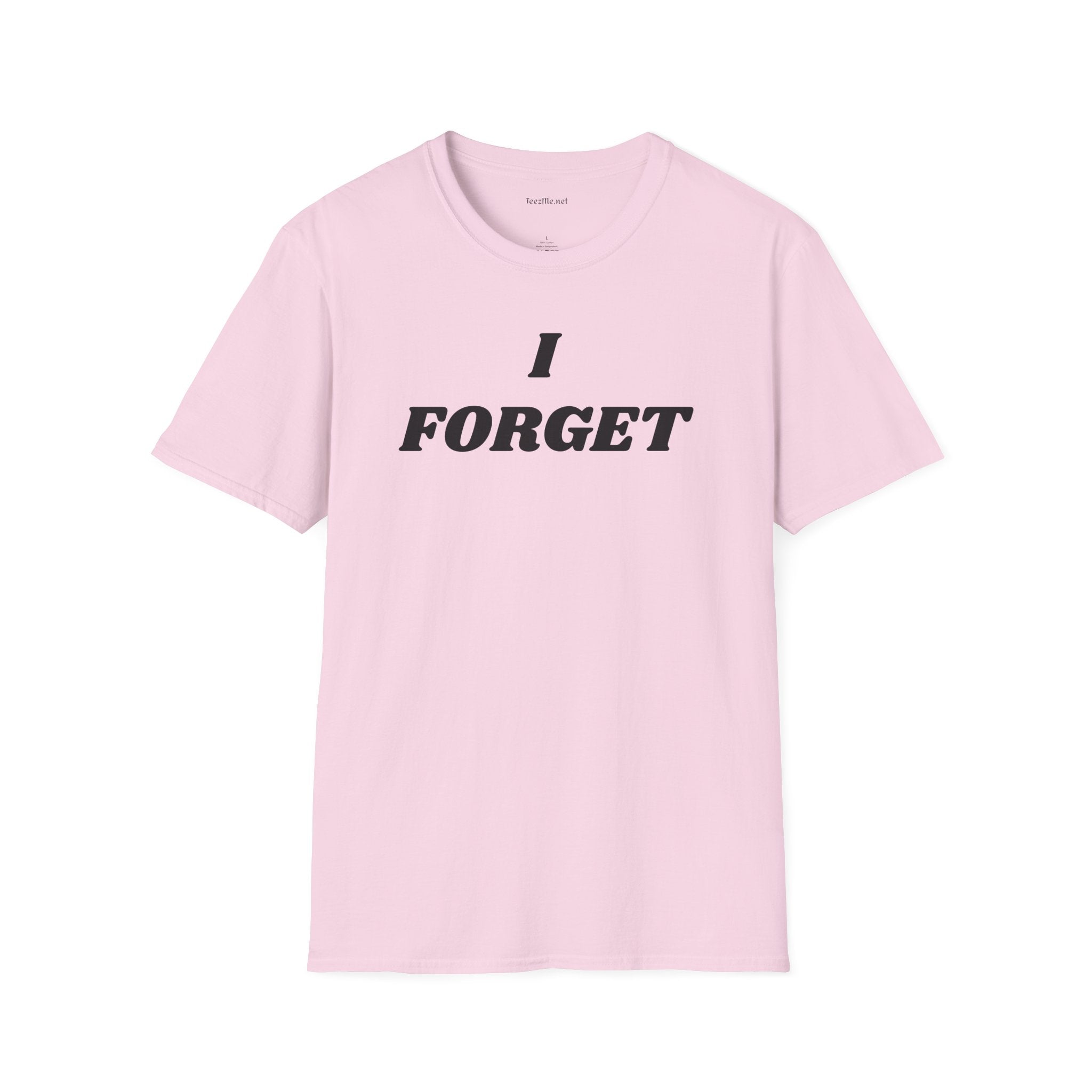 I FORGET - Unisex Softstyle T-Shirt 100% Cotton Graphic