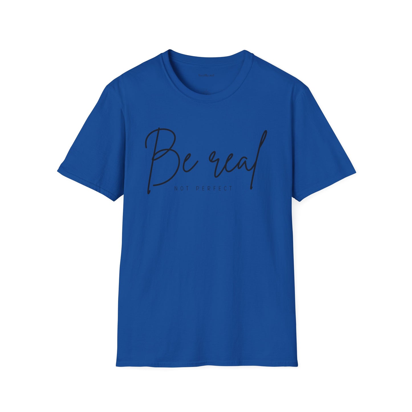 Be Real Not Perfect 04 (black text) Unisex Softstyle T-Shirt 100% Cotton Graphic
