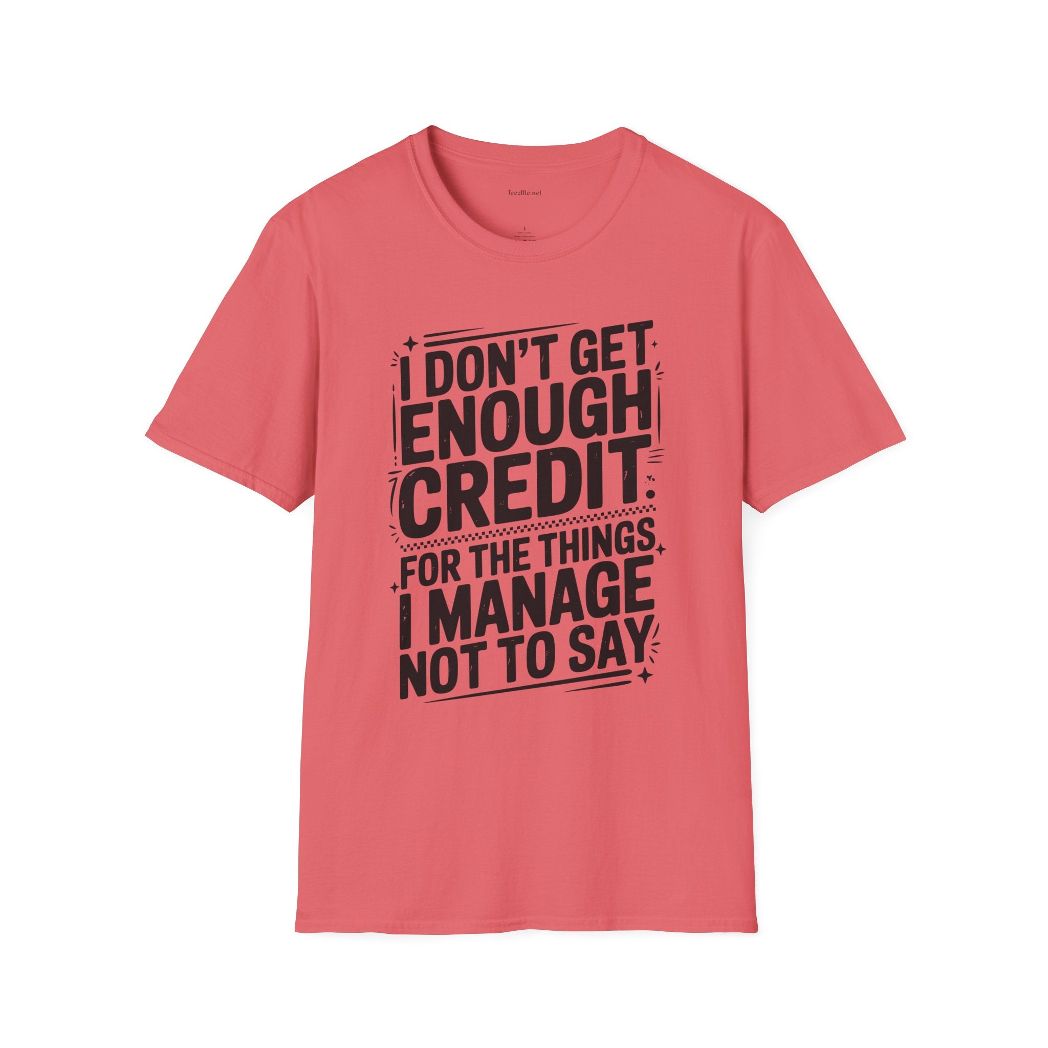 I Don’t Get Enough Credit T-Shirt — Funny Self-Care Saying Tee for Women