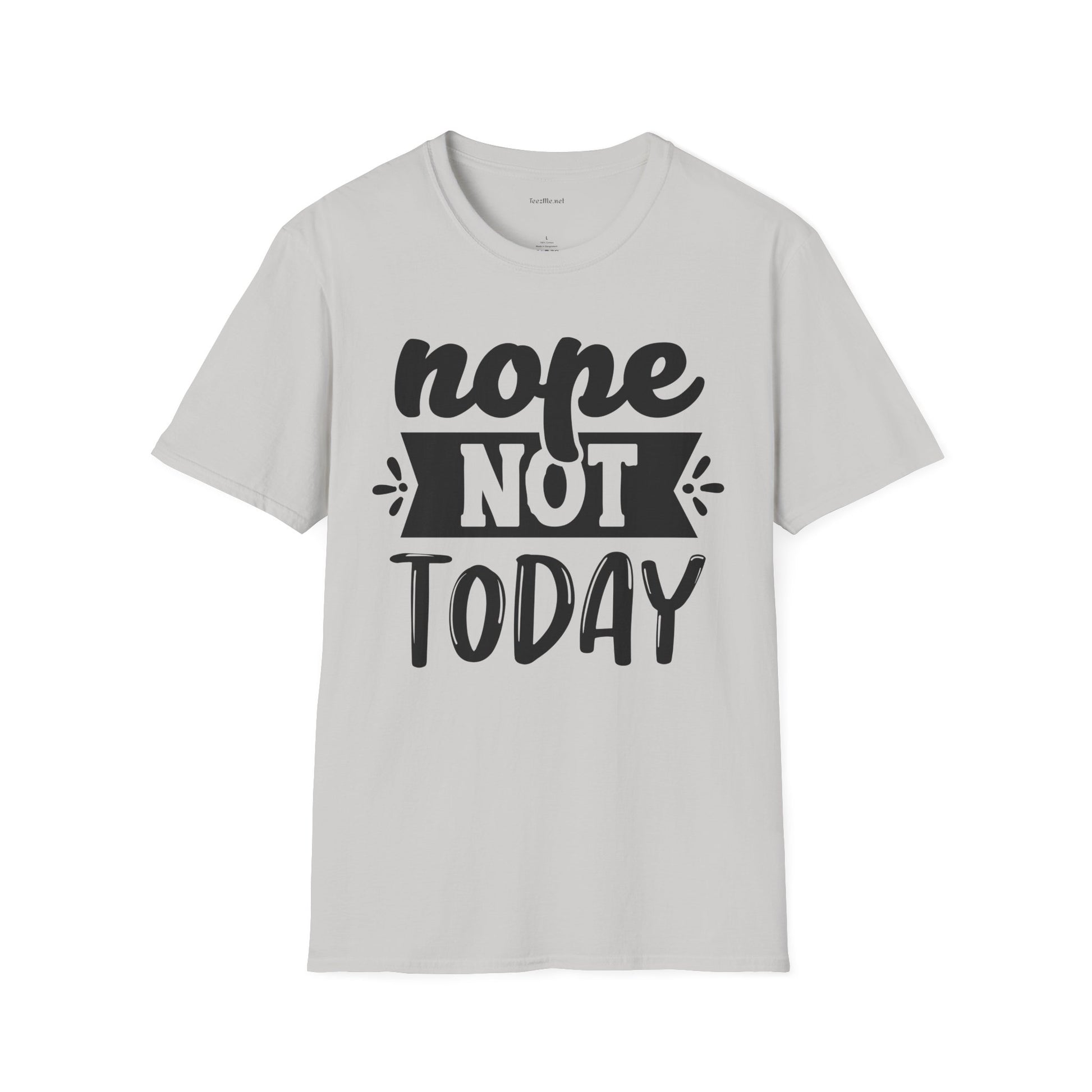 Nope Not Today - Unisex Softstyle T-Shirt 100% Cotton Graphic