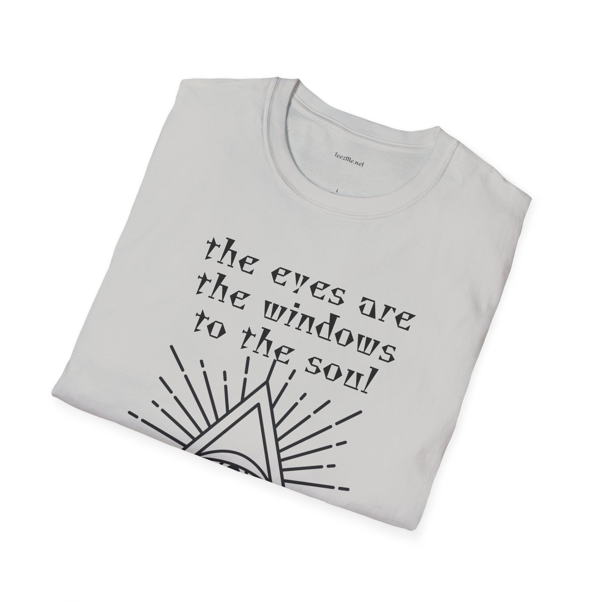 The eyes are the windows to the soul - Unisex Softstyle T-Shirt 100% Cotton Graphic