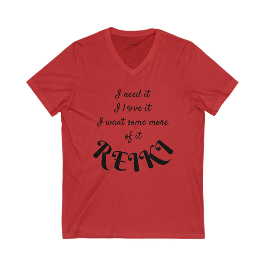 I need it I love it I want some more of it REIKI - Jersey Short Sleeve V-Neck Tee  #reiki  #healing