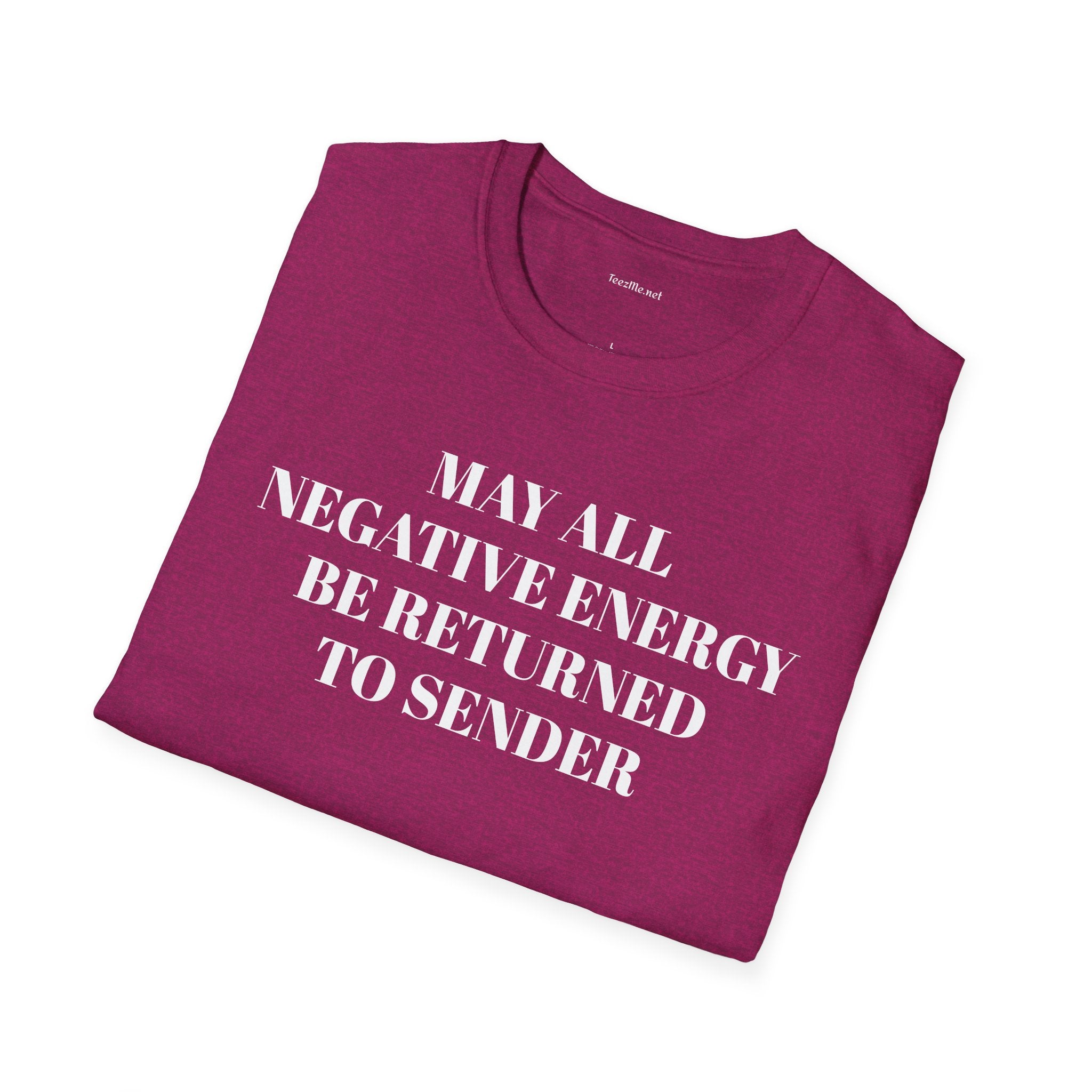 May All Negative Energy Be Returned To Sender - Unisex Softstyle T-Shirt 100% Cotton Graphic