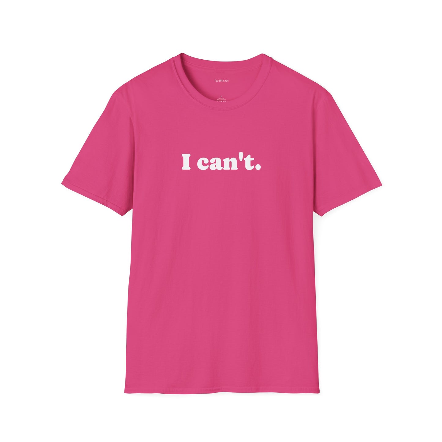 I can't - Unisex Softstyle T-Shirt 100% Cotton Graphic