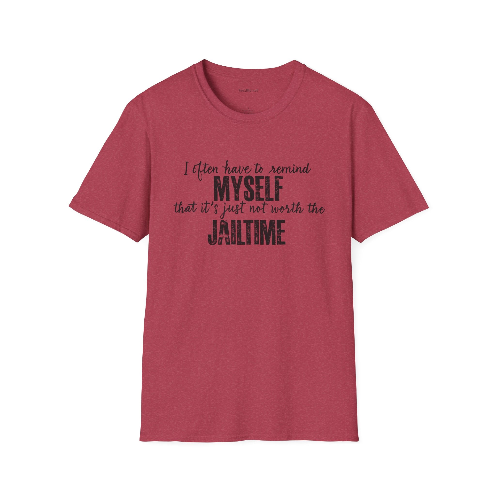 Not Worth Jailtime Unisex SoftStyle T-Shirt 100% Cotton Graphic