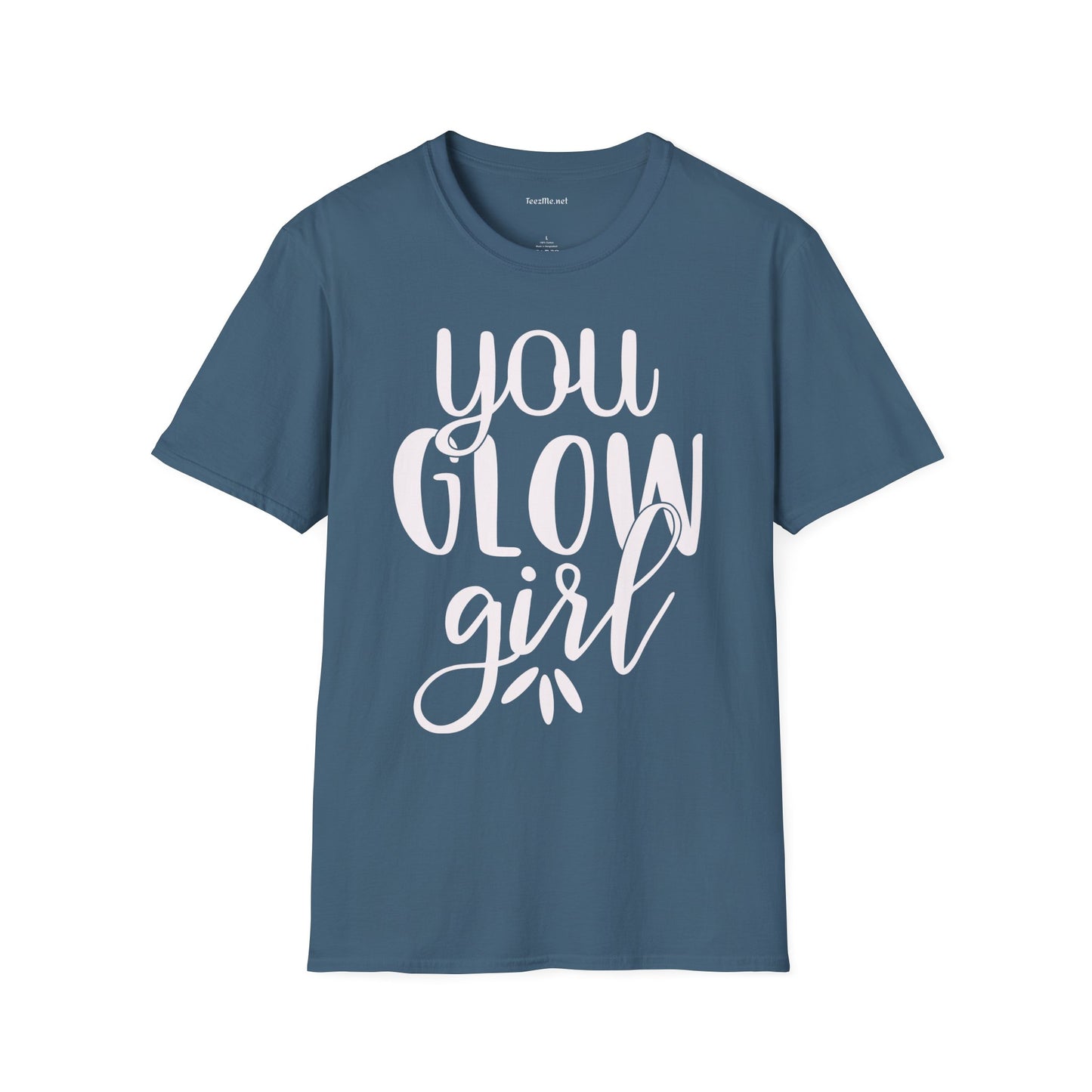 You Glow Girl Unisex Soft Style T-Shirt 100% Cotton Graphic