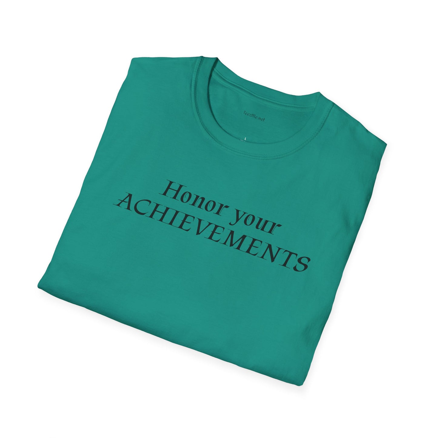 Honor your ACHIEVEMENTS - Unisex Softstyle T-Shirt 100% Cotton Graphic