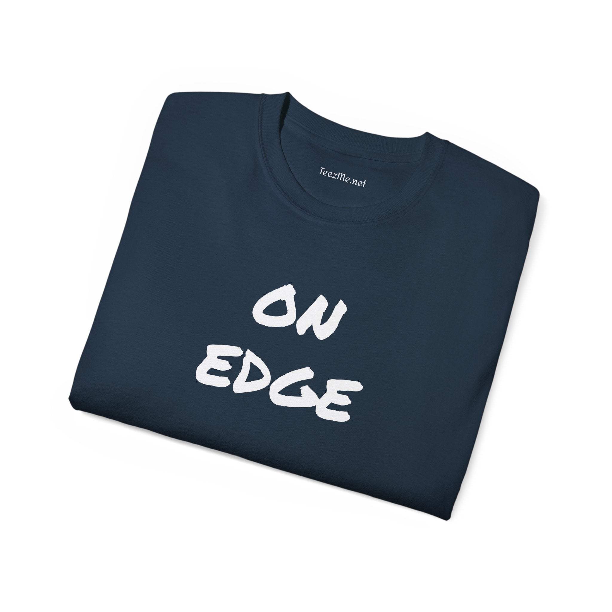 ON EDGE -  Unisex Ultra Cotton Tee 100% Cotton Graphic
