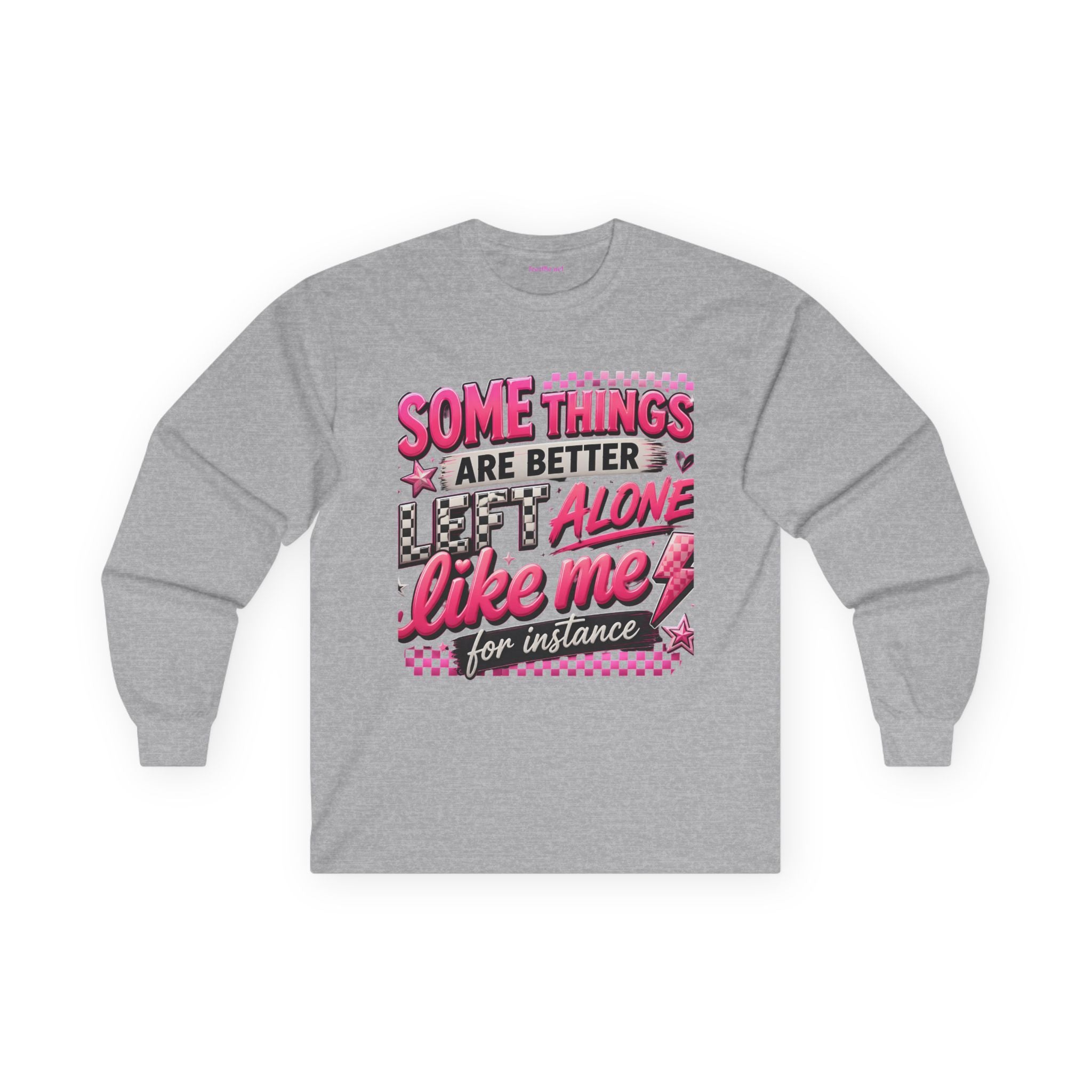 Long Sleeve Tee — "Some Things Are Better Left Alone Like Me" Retro Pink Graphic