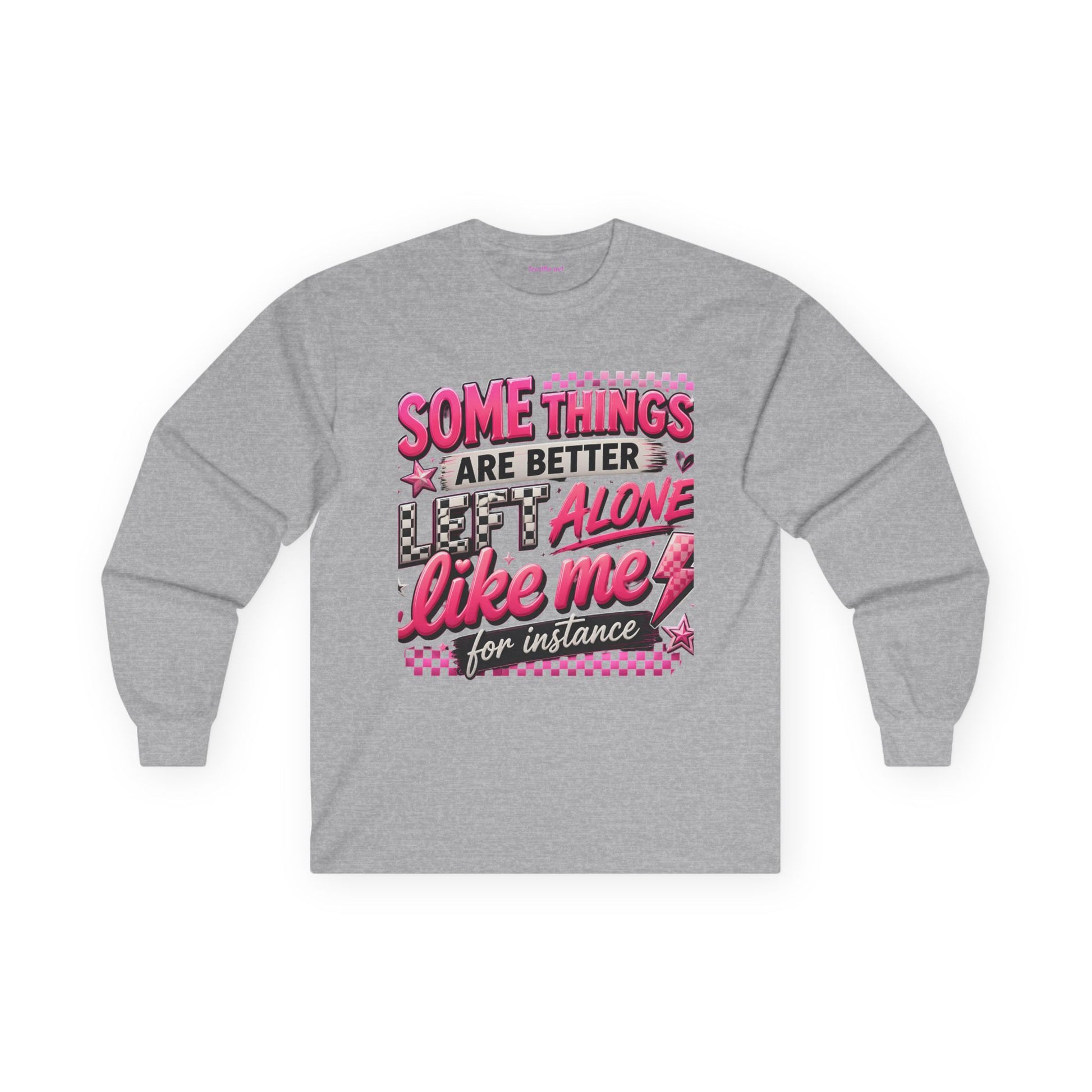 Long Sleeve Tee — "Some Things Are Better Left Alone Like Me" Retro Pink Graphic