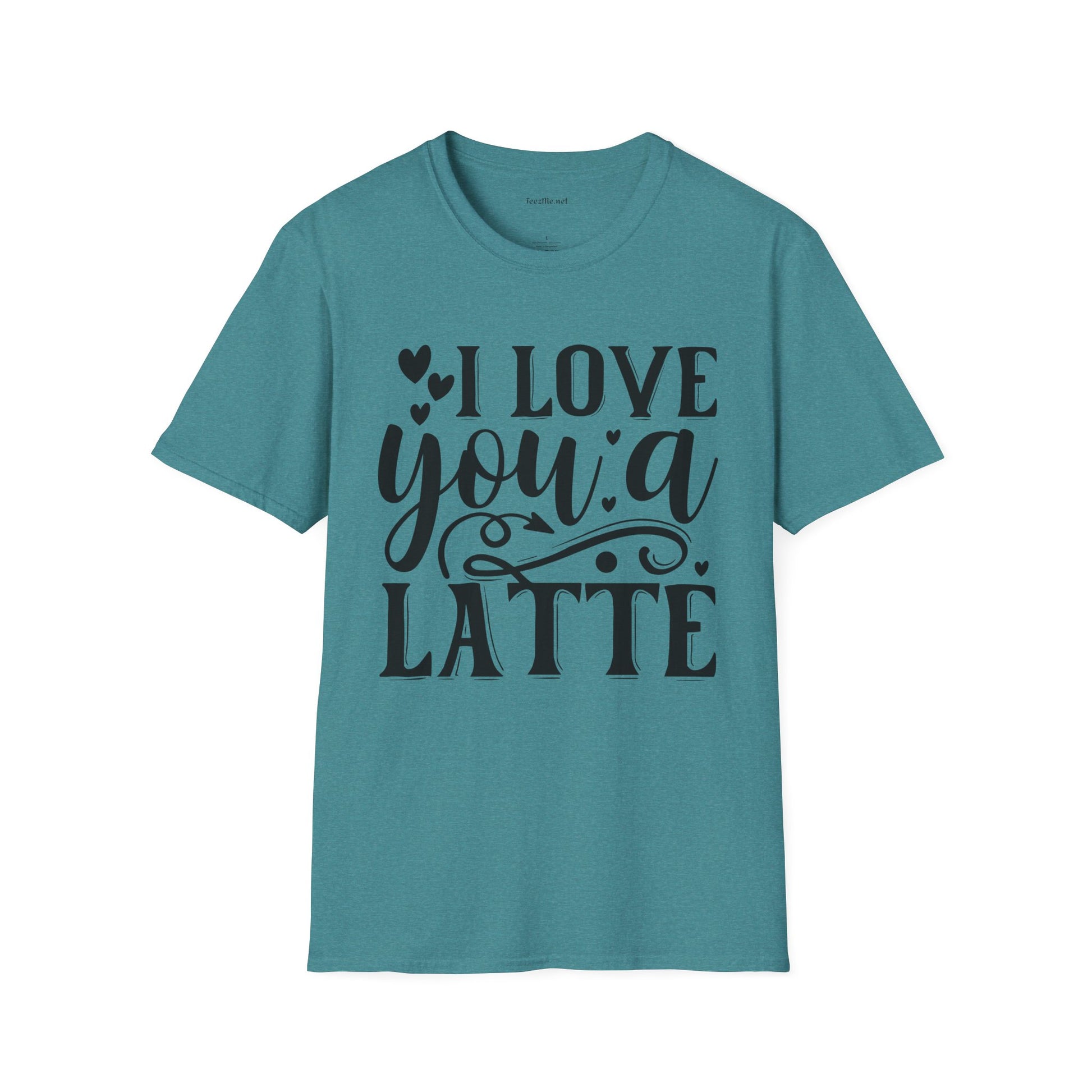 I Love You a Latte Unisex Soft Style T-Shirt 100% Cotton Graphic