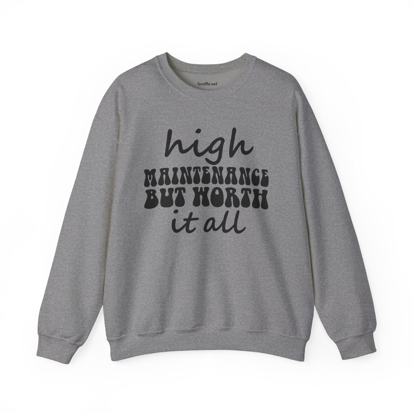 High Maintenance Worth It 01 Unisex Heavy Blend™ Crewneck Sweatshirt Graphic