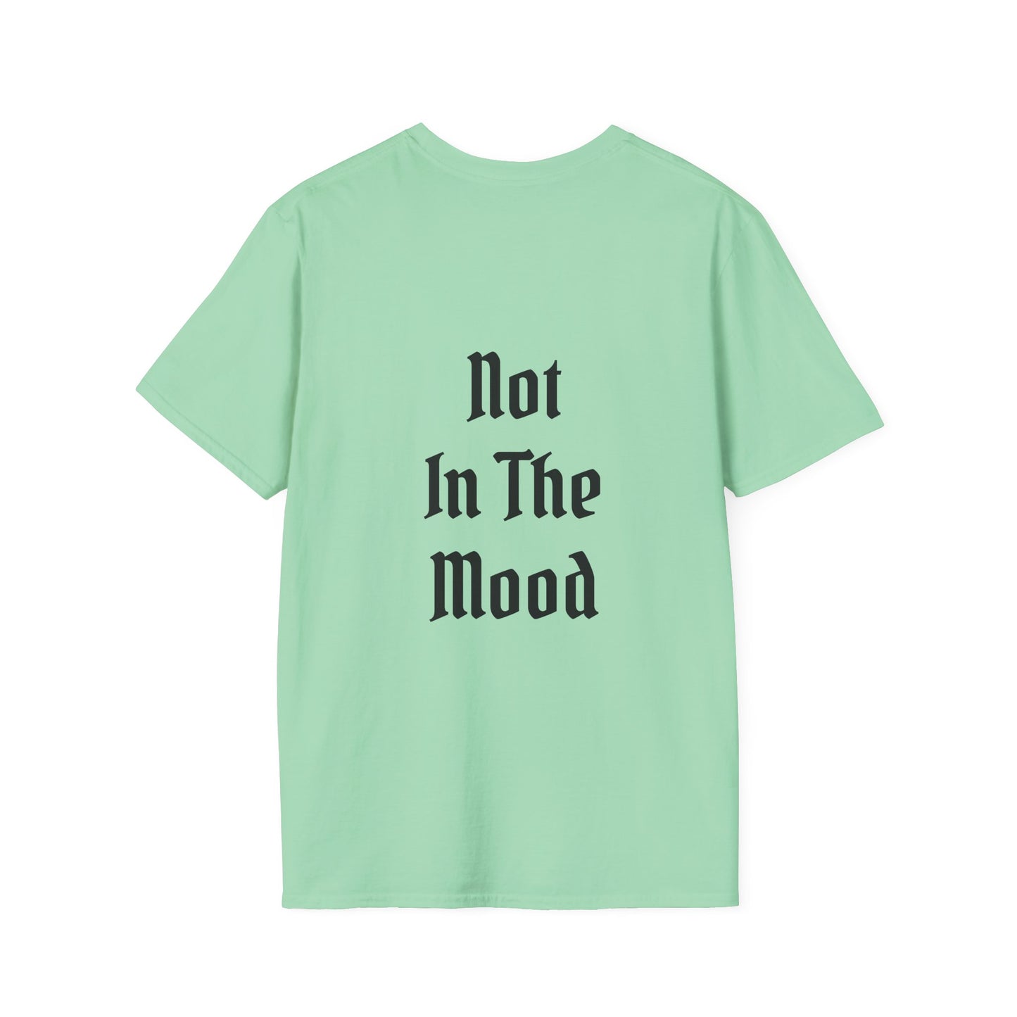 Not in the Mood Unisex Softstyle T-Shirt 100% Cotton Graphic