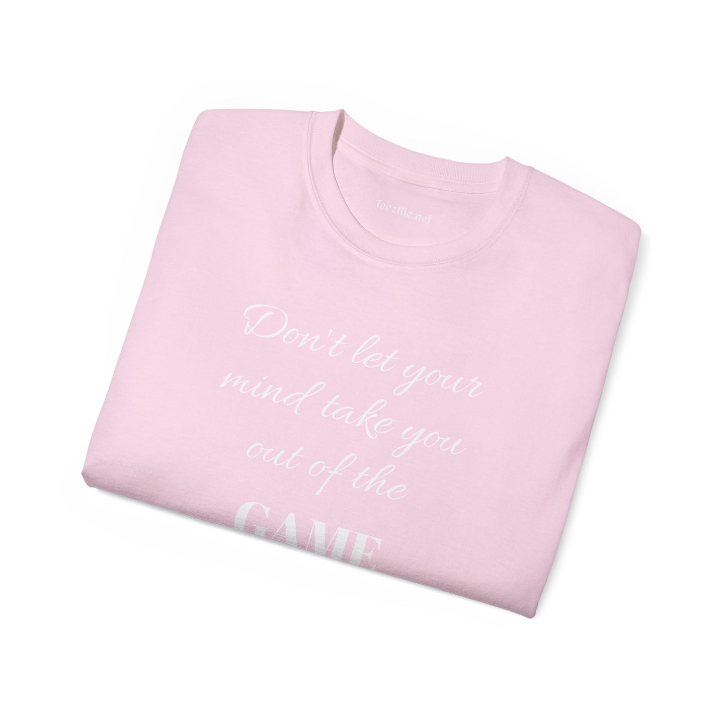 Don't let your mind take you out of the GAME - Unisex Ultra Cotton Tee 100% Cotton Graphic