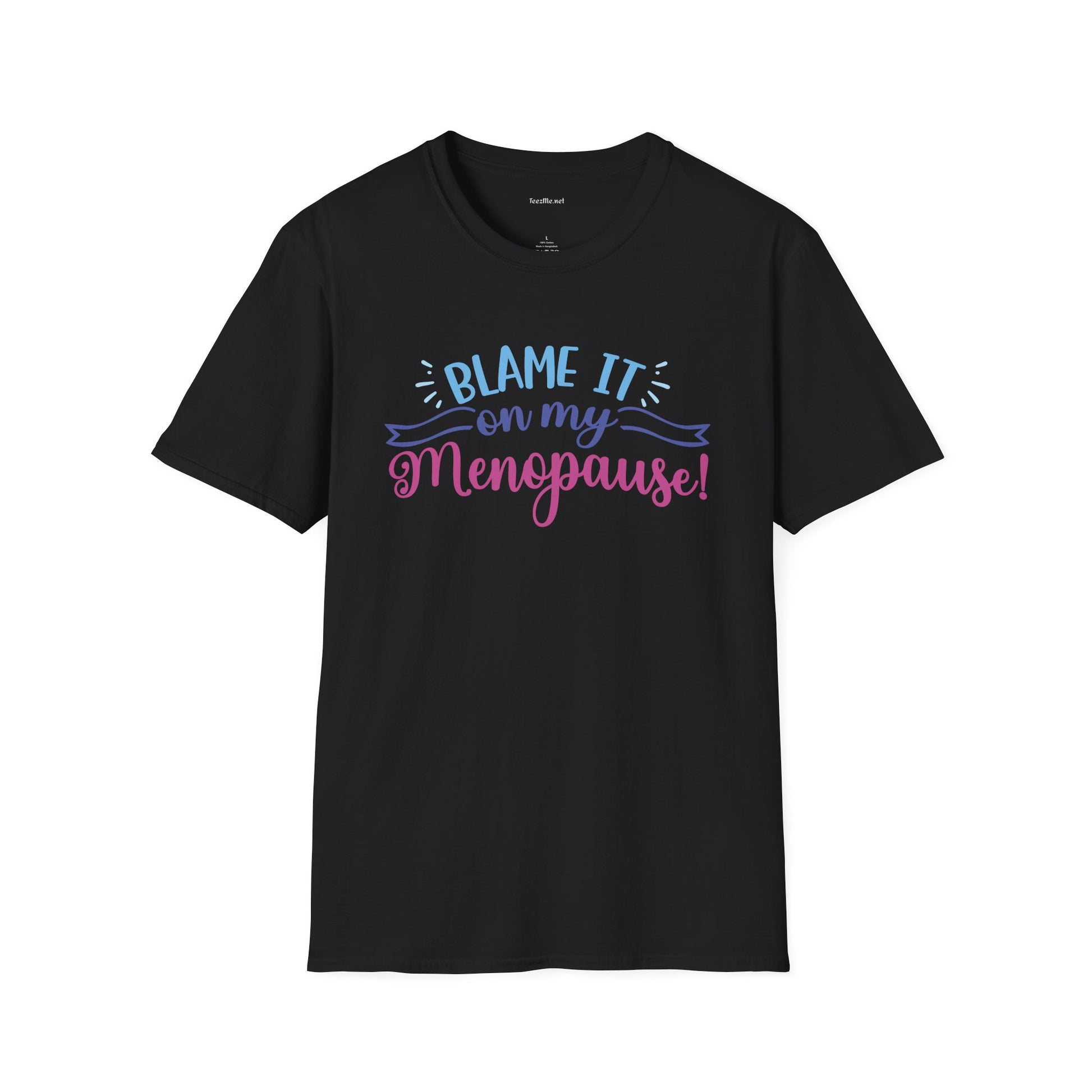 Menopause T-Shirt — "Blame It On My Menopause" Funny Women's Tee