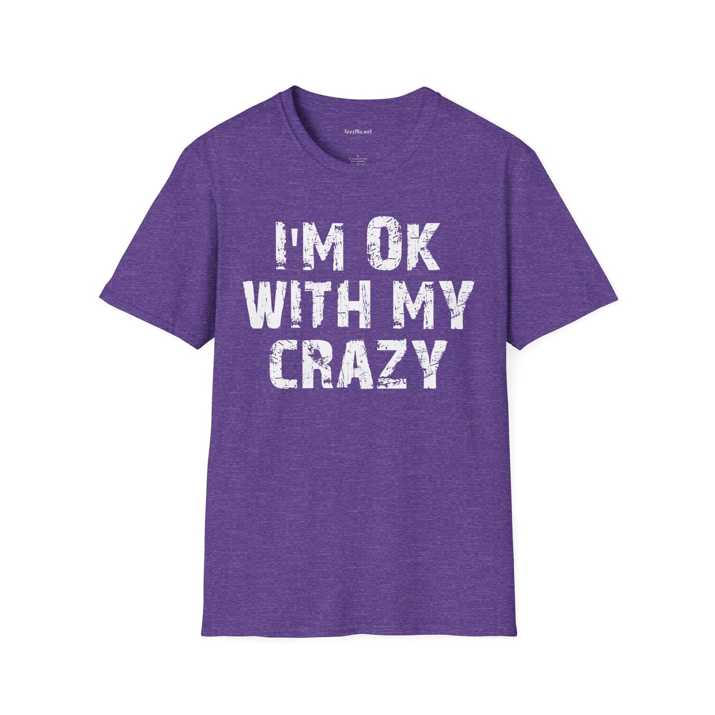 I'm OK with my Crazy Unisex Softstyle T-Shirt 100% Cotton Graphic