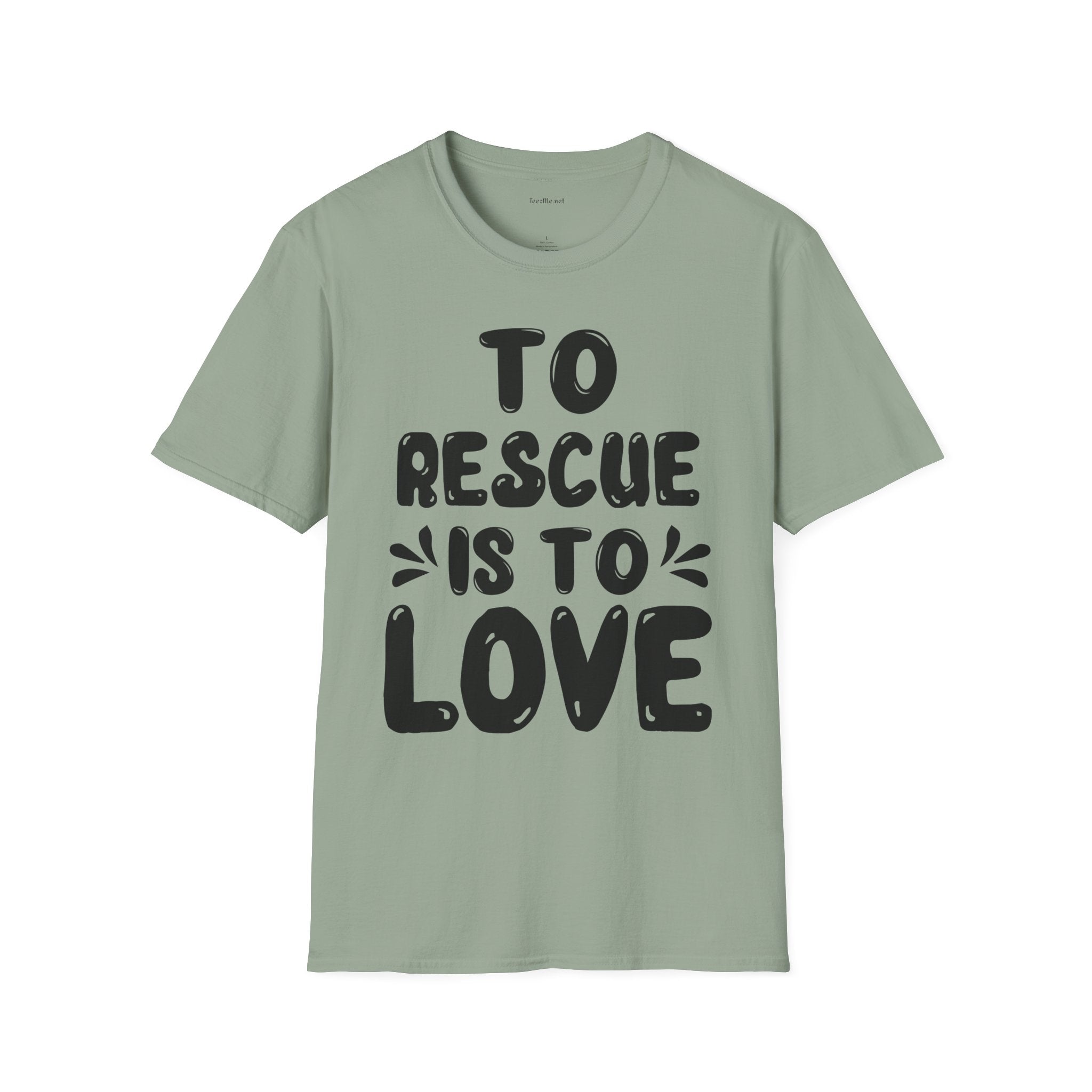 T-Shirt — "To Rescue Is To Love" Rescue Pet Advocacy Tee