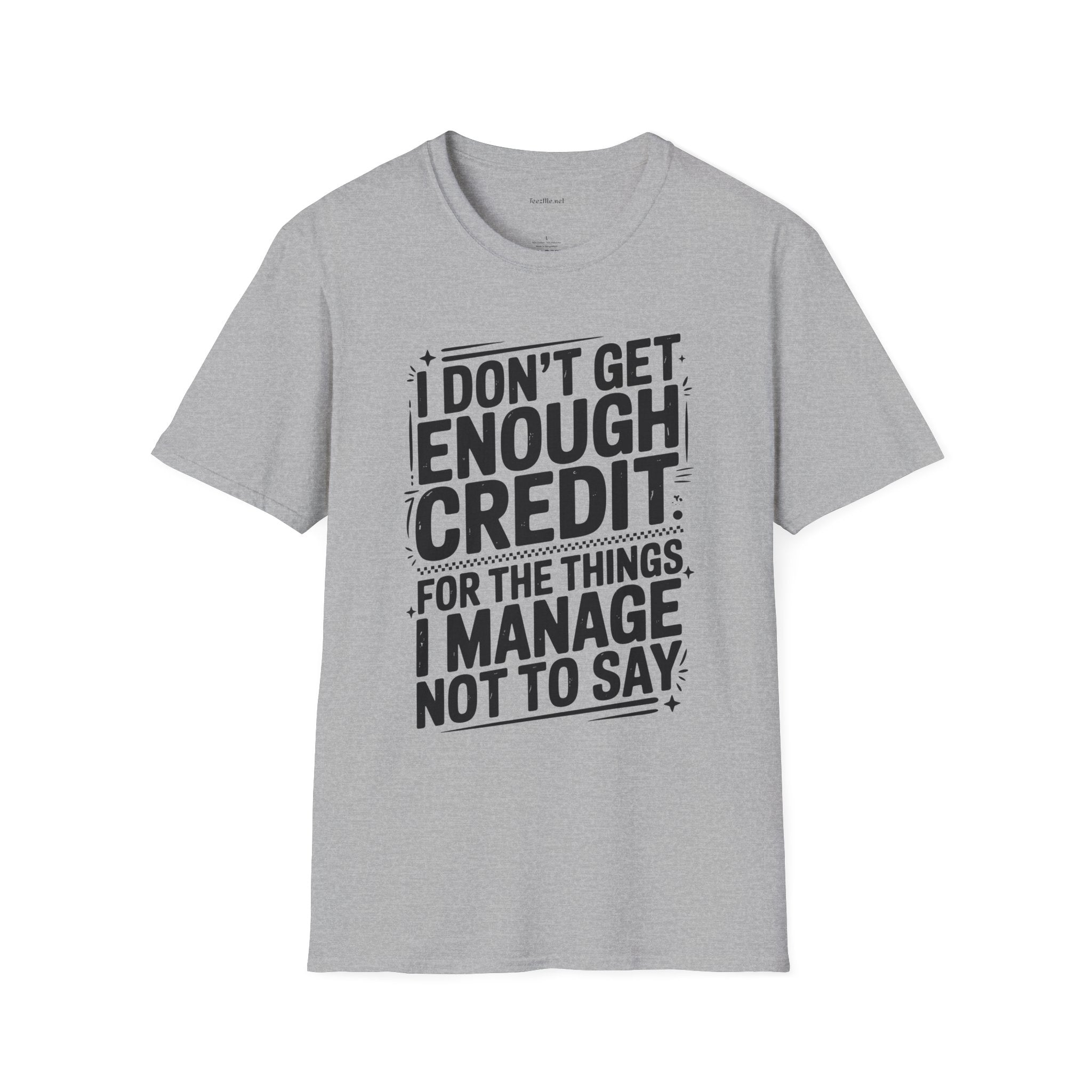 I Don’t Get Enough Credit T-Shirt — Funny Self-Care Saying Tee for Women