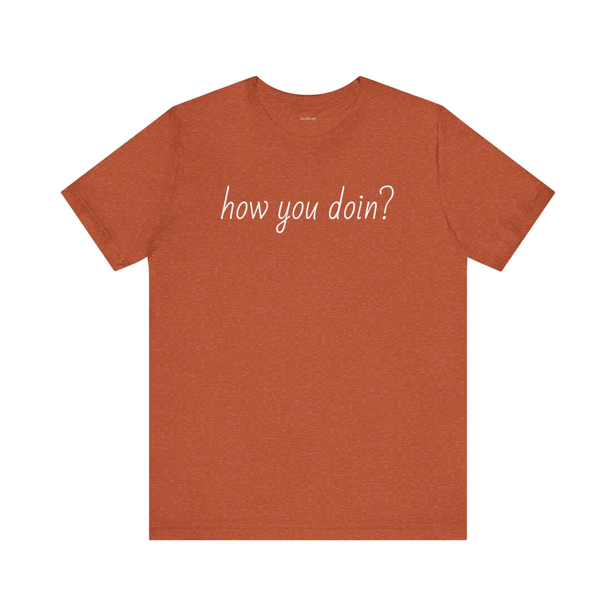 How you doin? - Unisex Jersey Short Sleeve Tee