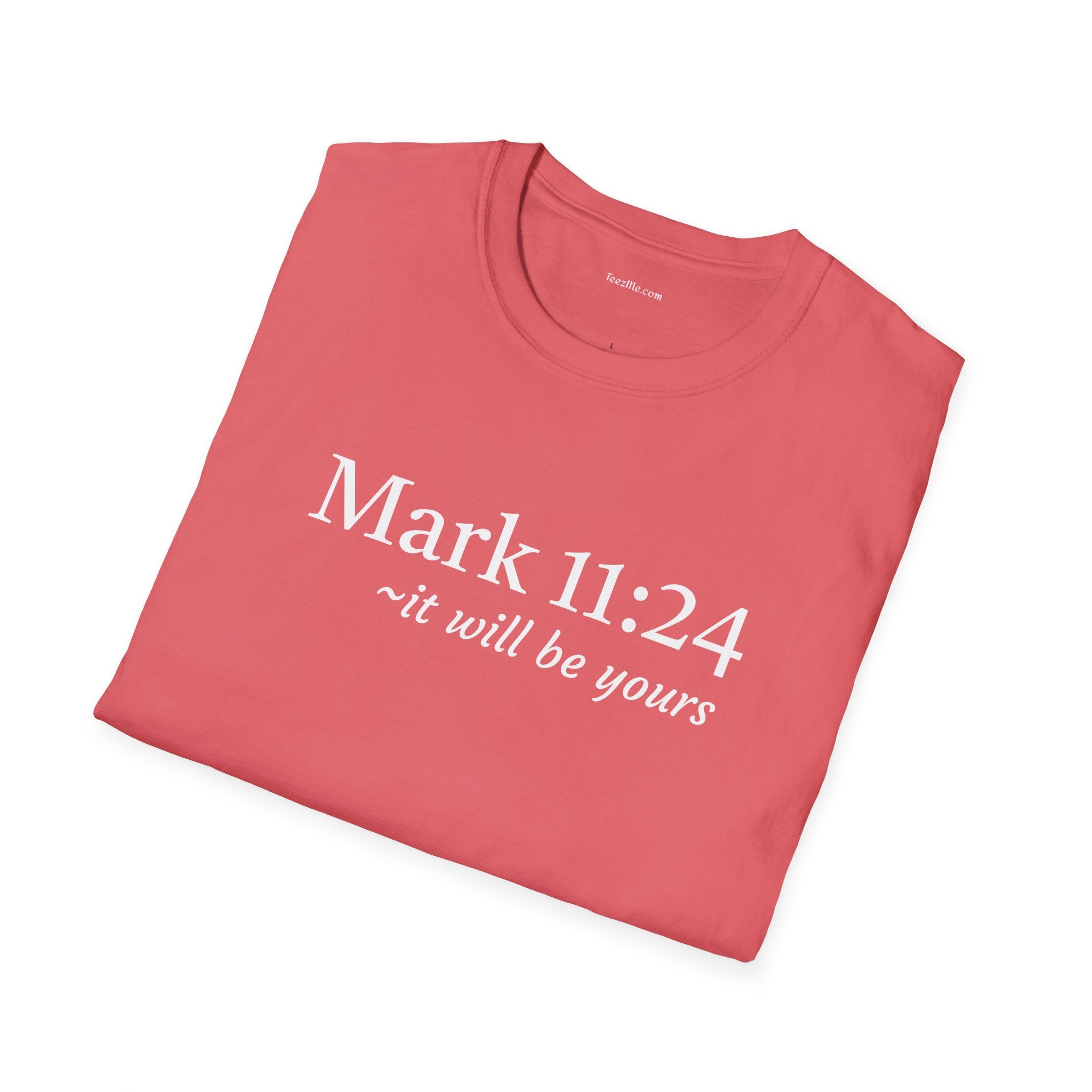 Mark 11:24 Unisex Softstyle T-Shirt 100% Cotton Graphic