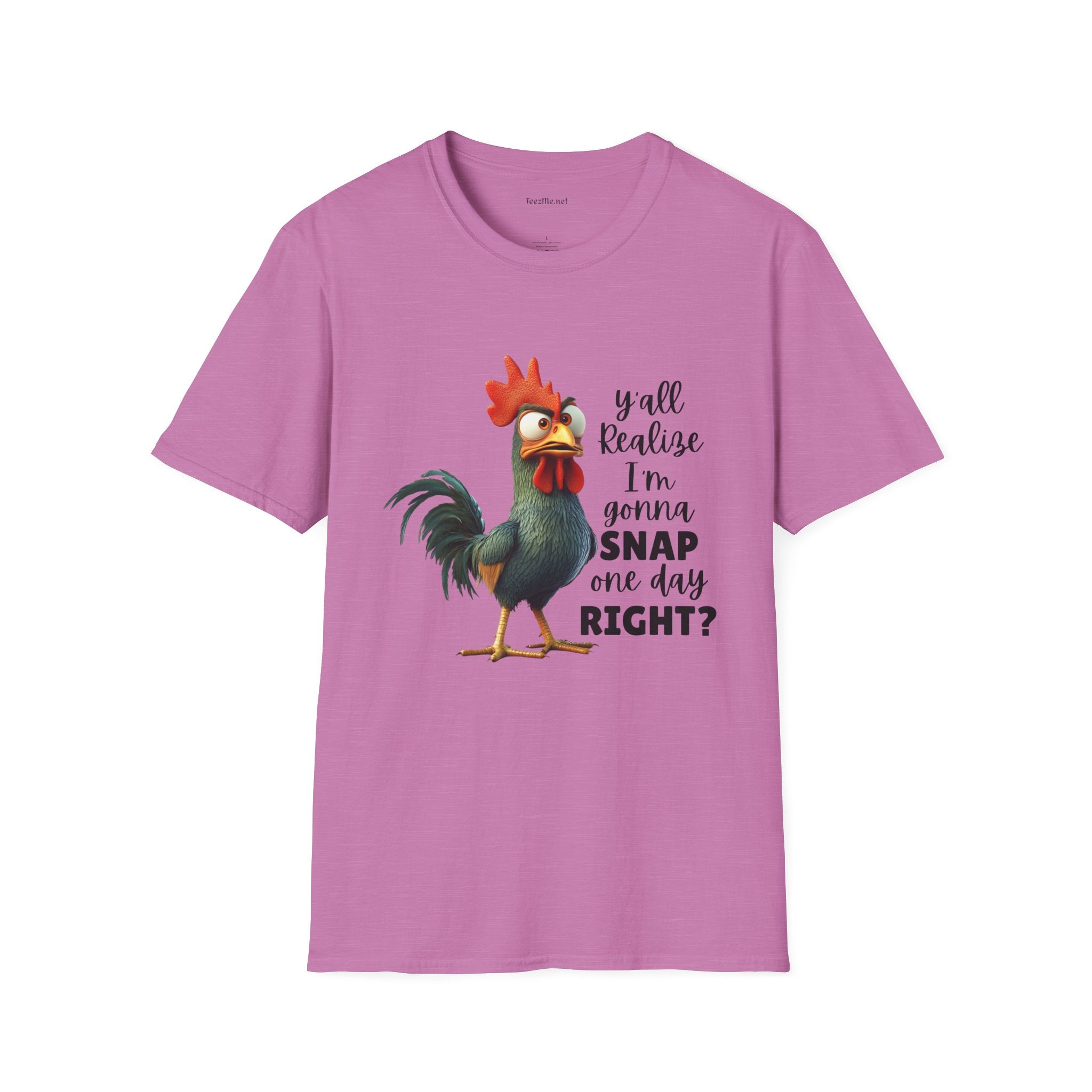 Y'all Realize I'm Gonna Snap Chicken Unisex Softstyle T-Shirt 100% Cotton