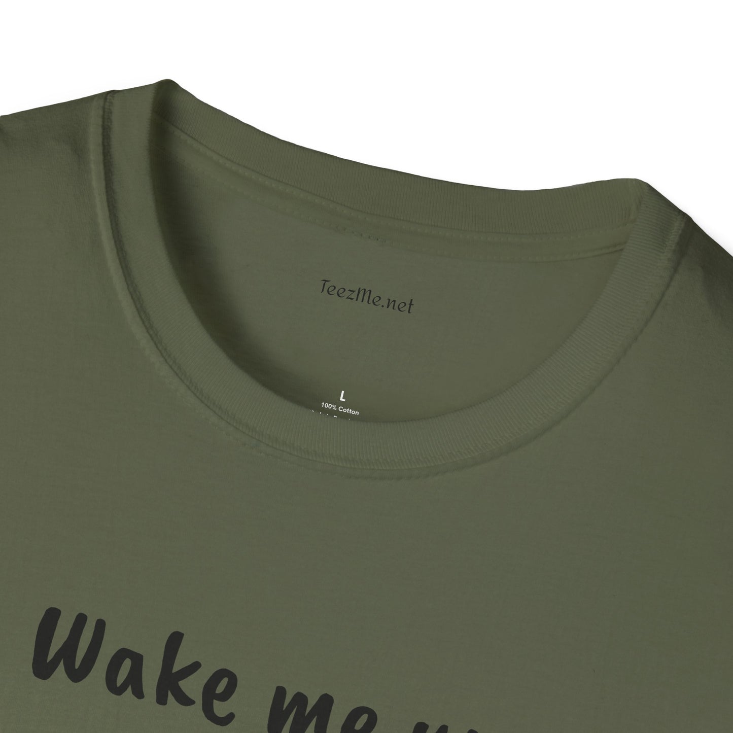 Wake me up - Unisex Softstyle T-Shirt 100% Cotton Graphic
