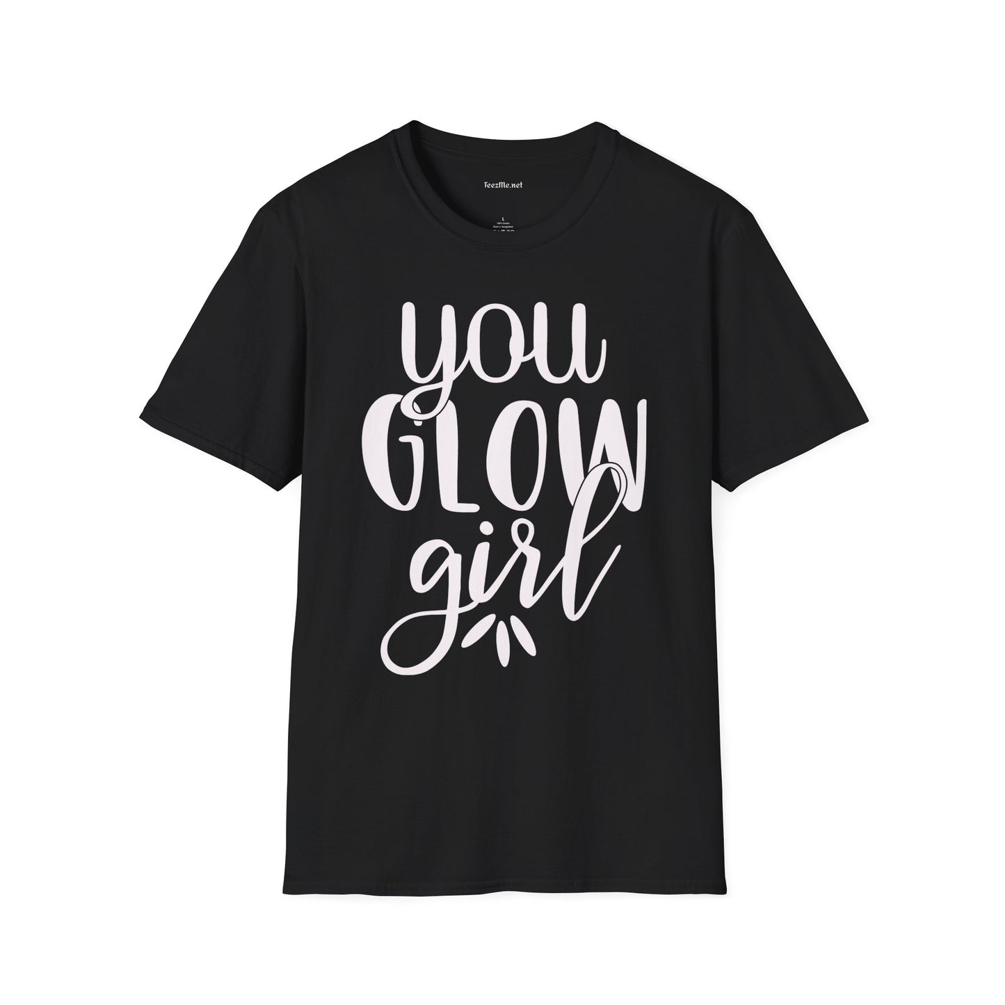 You Glow Girl Unisex Soft Style T-Shirt 100% Cotton Graphic