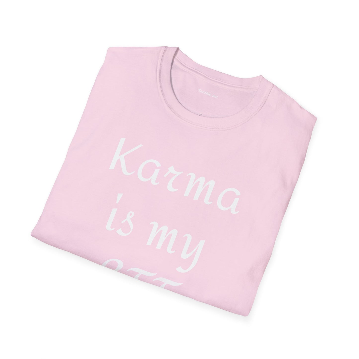 Karma is my BFF - Unisex Softstyle T-Shirt 100% Cotton Graphic