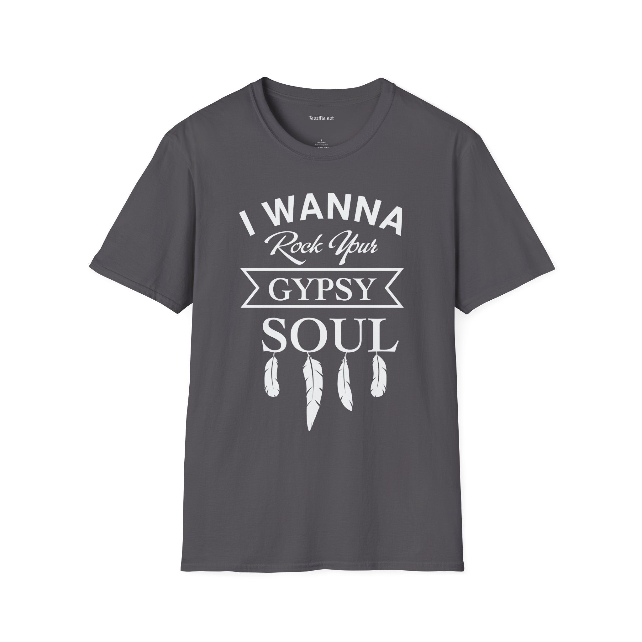 I Wanna Rock your Gypsy Soul Unisex Softstyle T-Shirt 100% Cotton Graphic