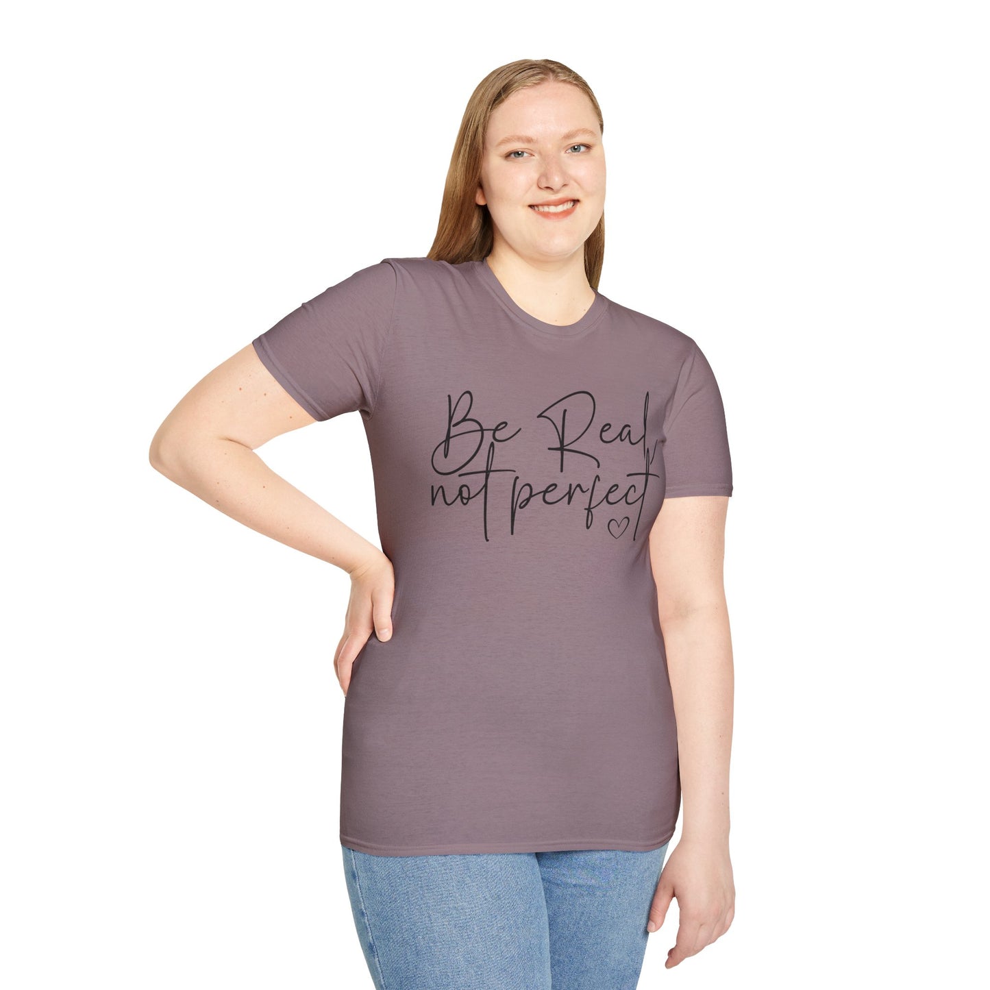 Be Real Not Perfect - Unisex Softstyle T-Shirt 100% Cotton Graphic