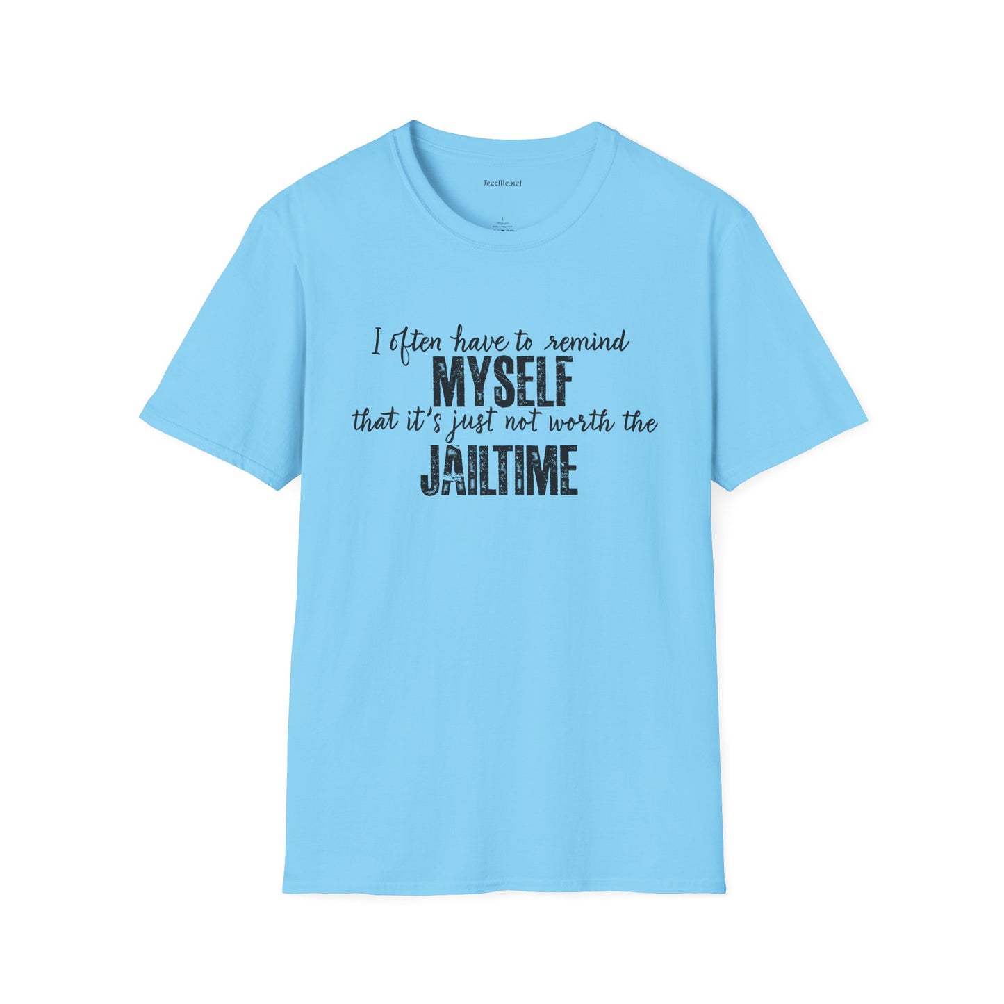 Not Worth Jailtime Unisex SoftStyle T-Shirt 100% Cotton Graphic
