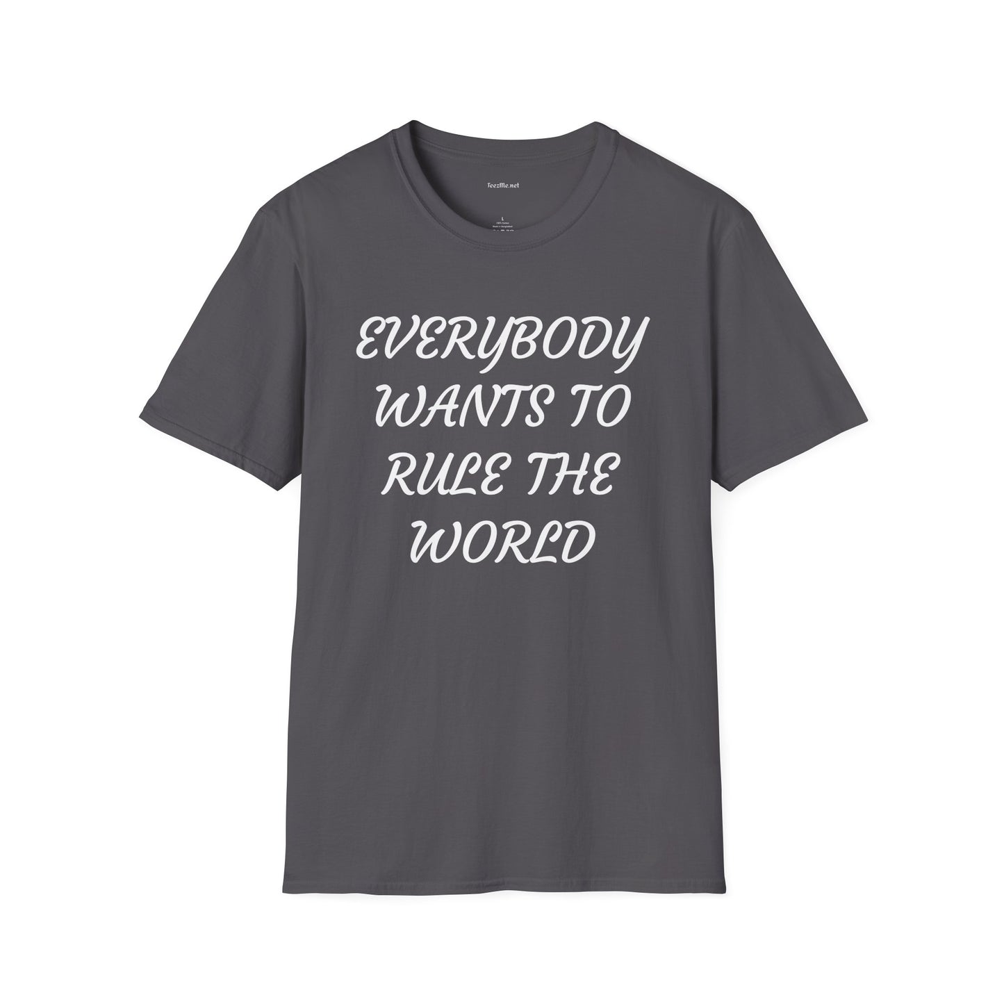 Everybody Wants to Rule the World - Unisex Softstyle T-Shirt 100% Cotton Graphic