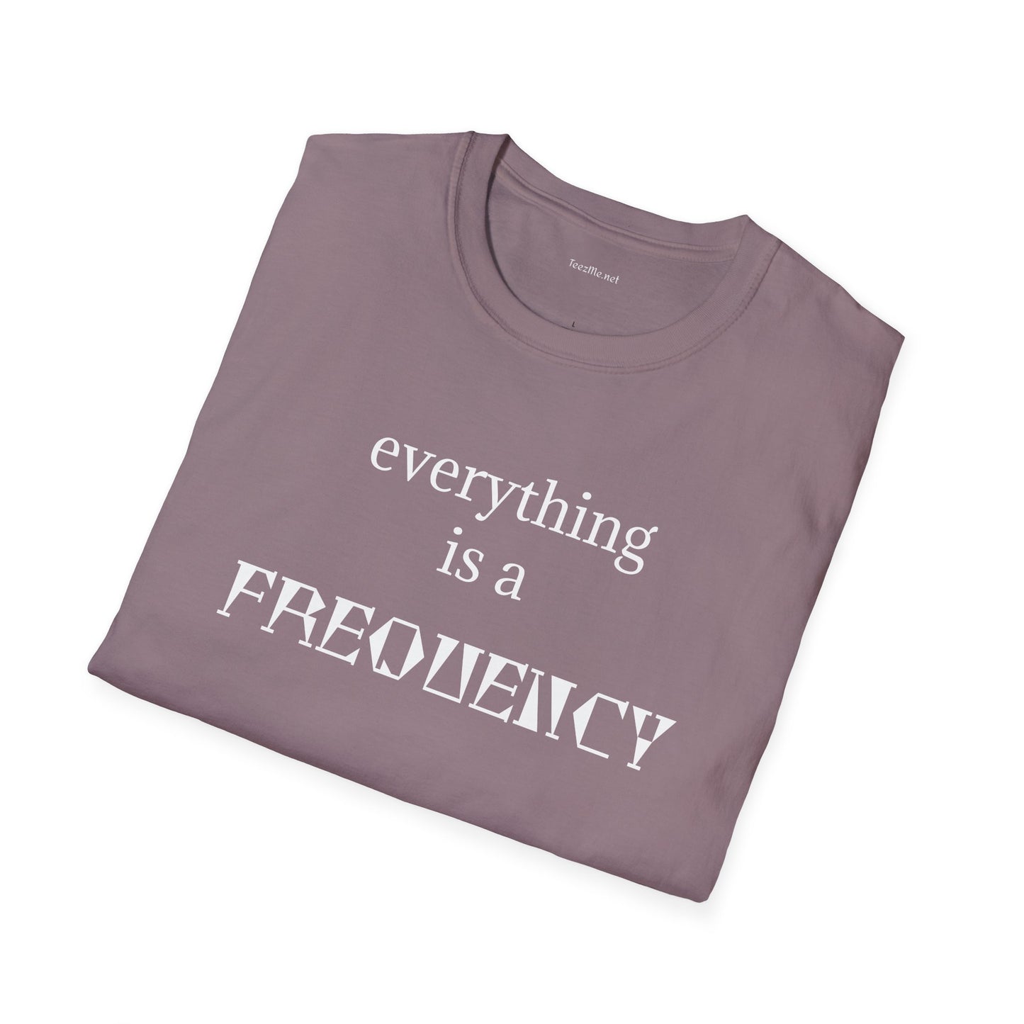 everything is a FREQUENCY - Unisex Softstyle T-Shirt 100% Cotton Graphic