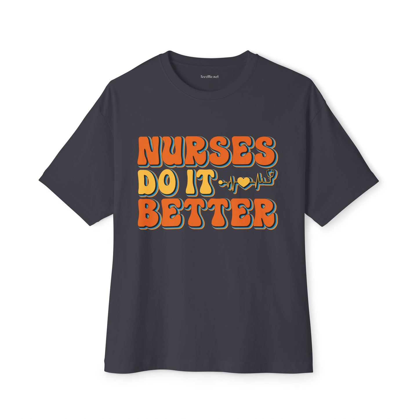 Nurses Do It Better Unisex Oversized Boxy Tee