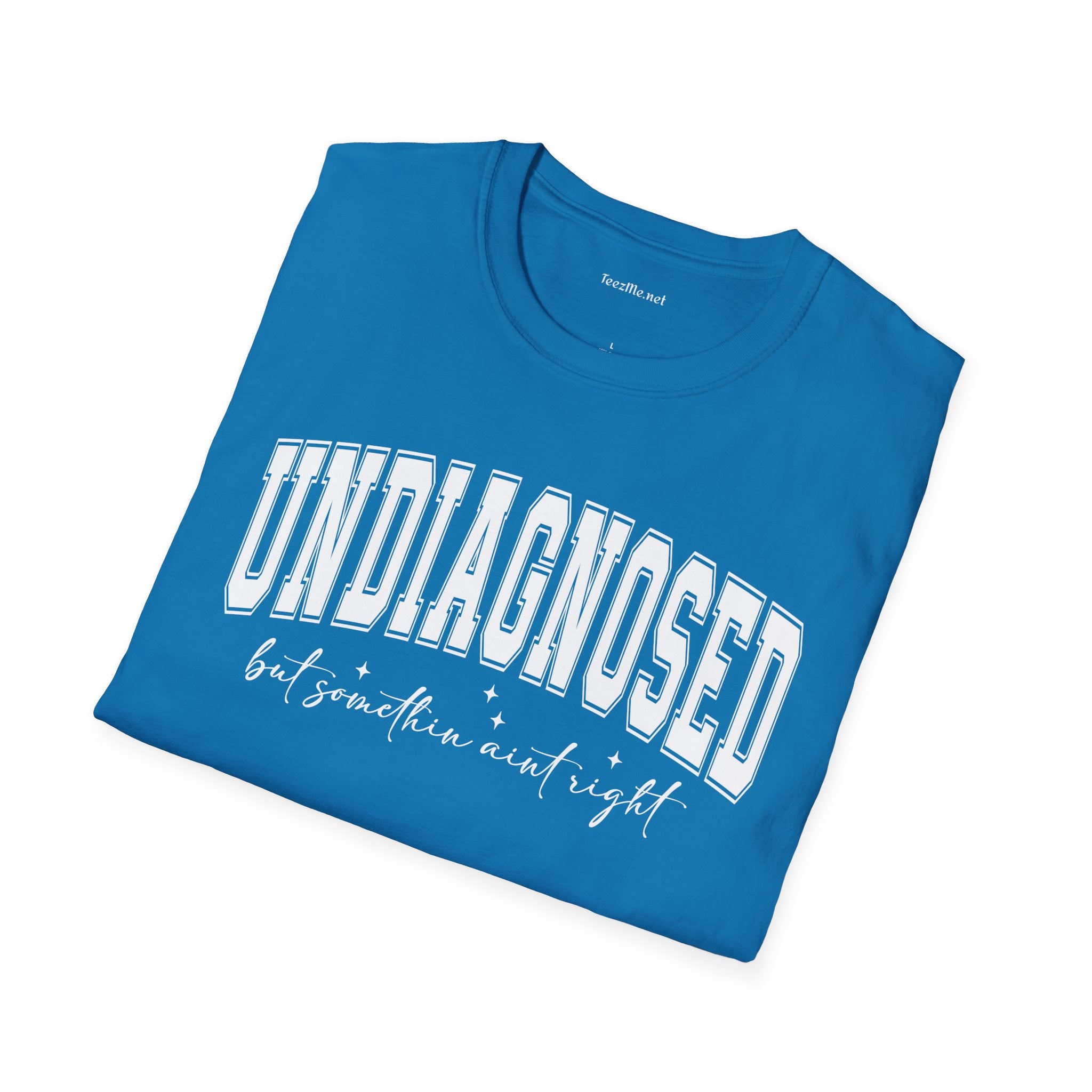 Undiagnosed But Something Ain't Right 02 Unisex Softstyle T-Shirt 100% Cotton Graphic