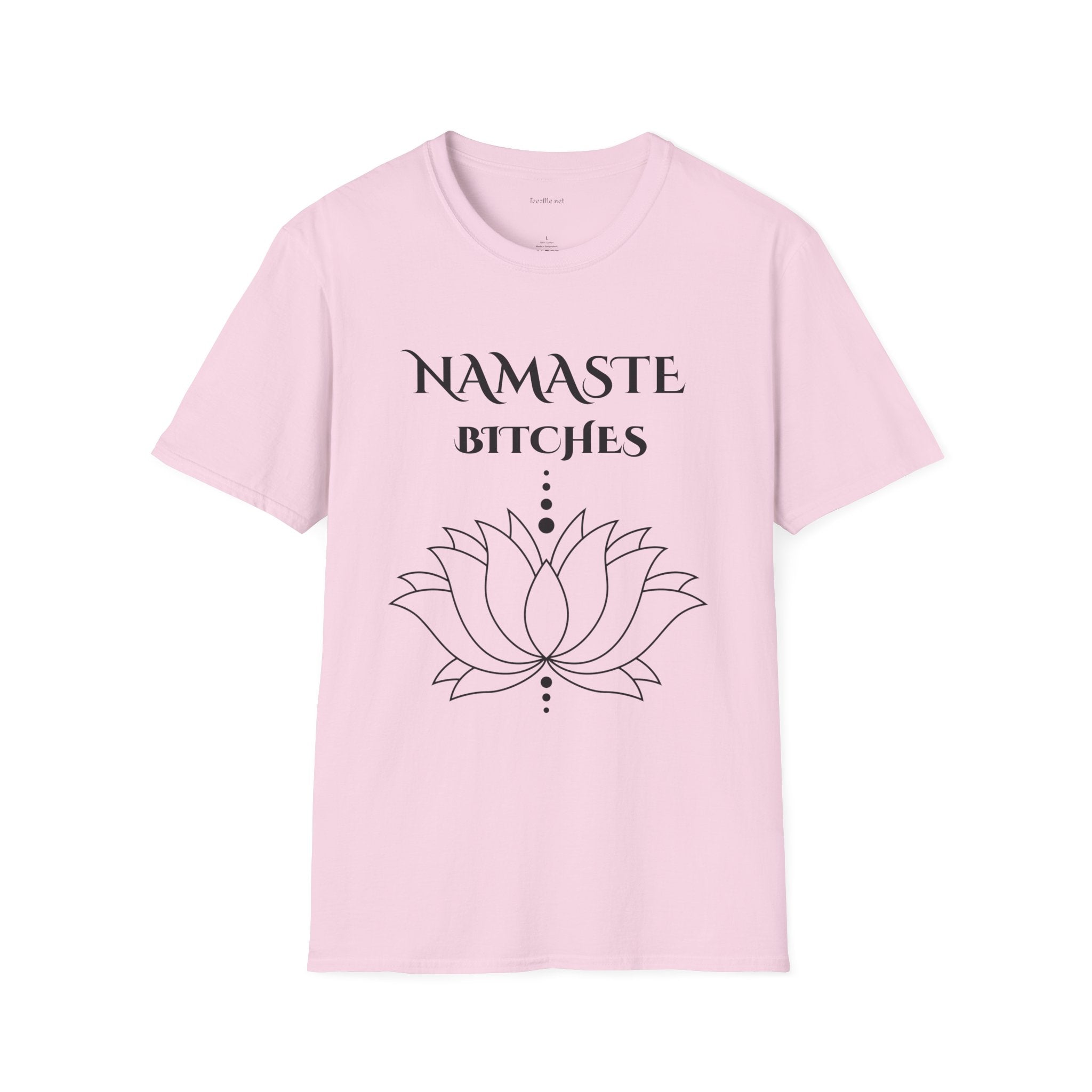 Namaste Bitches - Unisex Softstyle T-Shirt 100% Cotton Graphic
